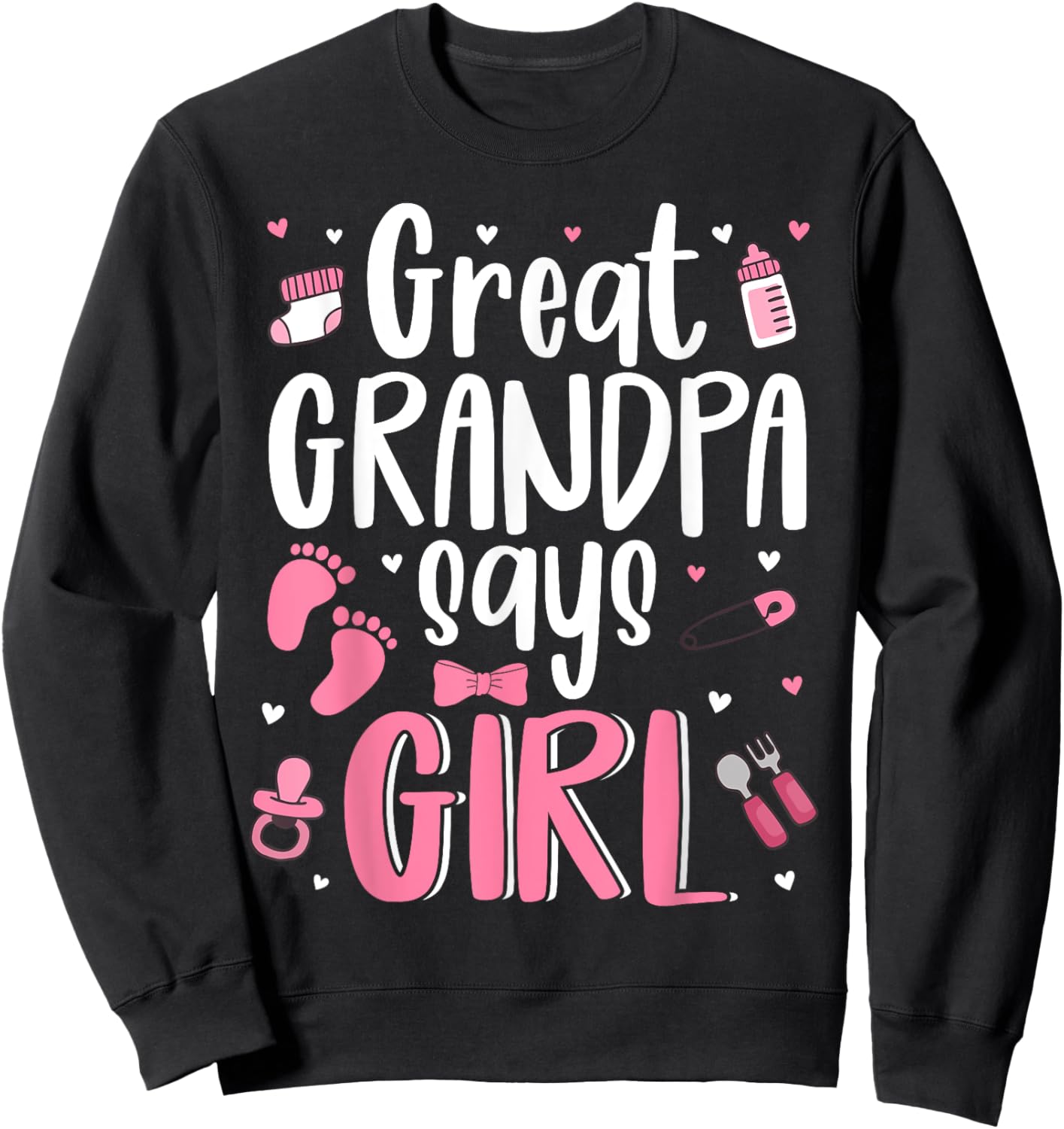 Great Grandpa Says Girl Cute Family 2025 Gender Reveal Sweatshirt - Sweatshirt | Black