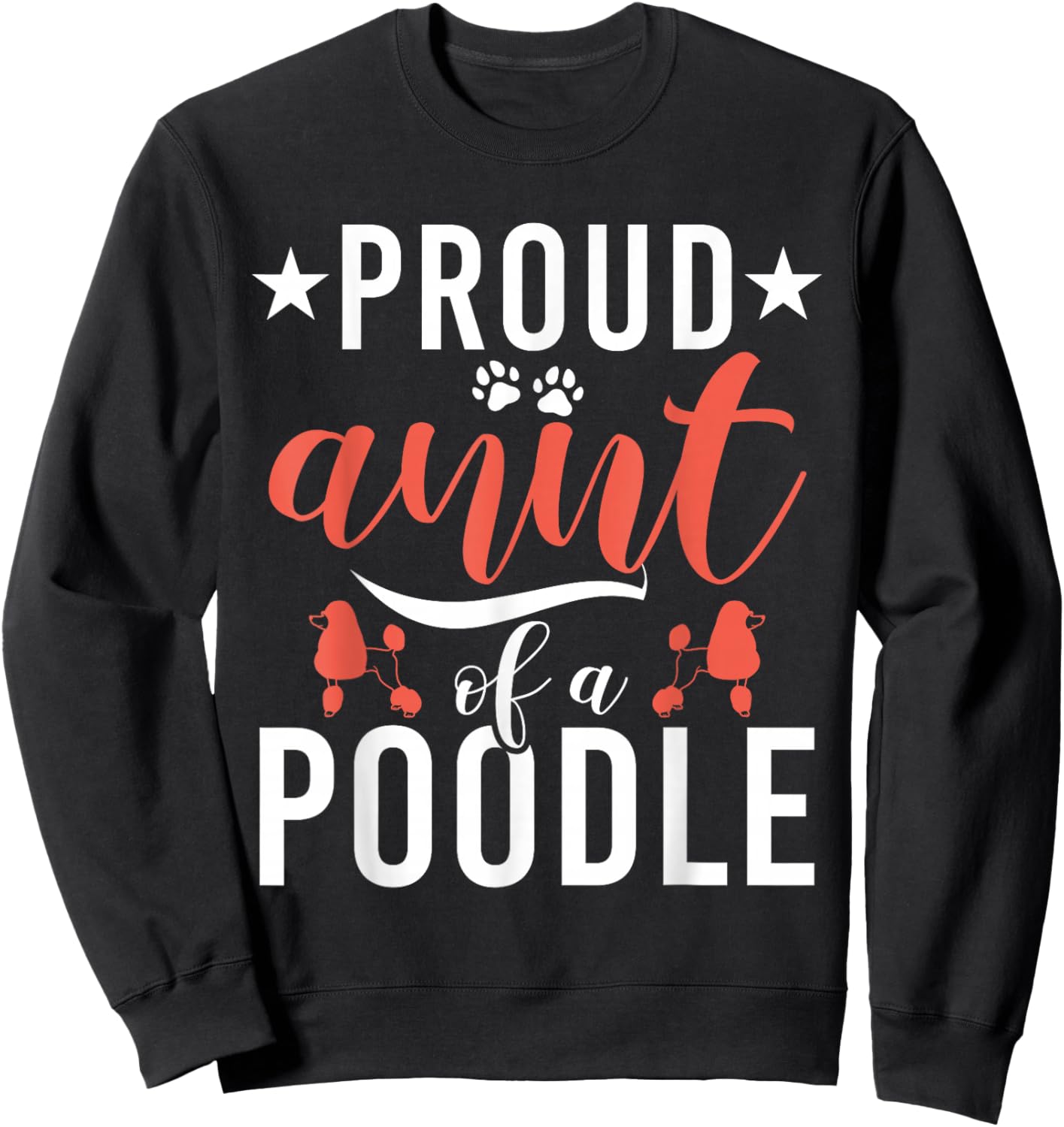 Proud Aunt of a Poodle Dog Poodle Aunt Sweatshirt - Sweatshirt | Black