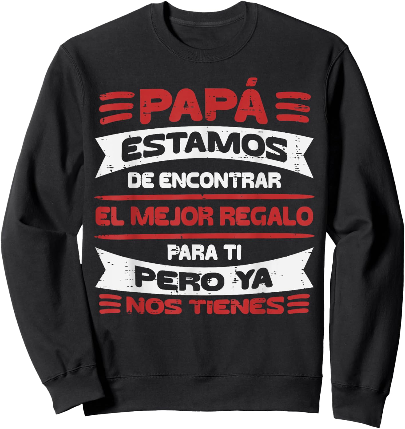 Papa Estamos Mejor Regalo Nos Tienes Fathers Day Spanish Dad Sweatshirt - Sweatshirt | Black