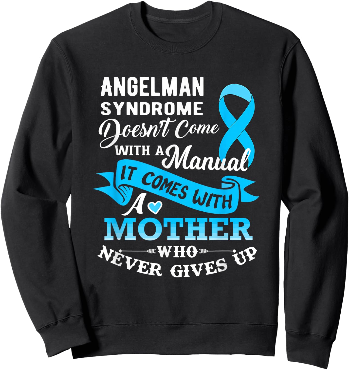 Angelman Syndrome Doesn't Come With a Manual Mother Sweatshirt - Sweatshirt | Black
