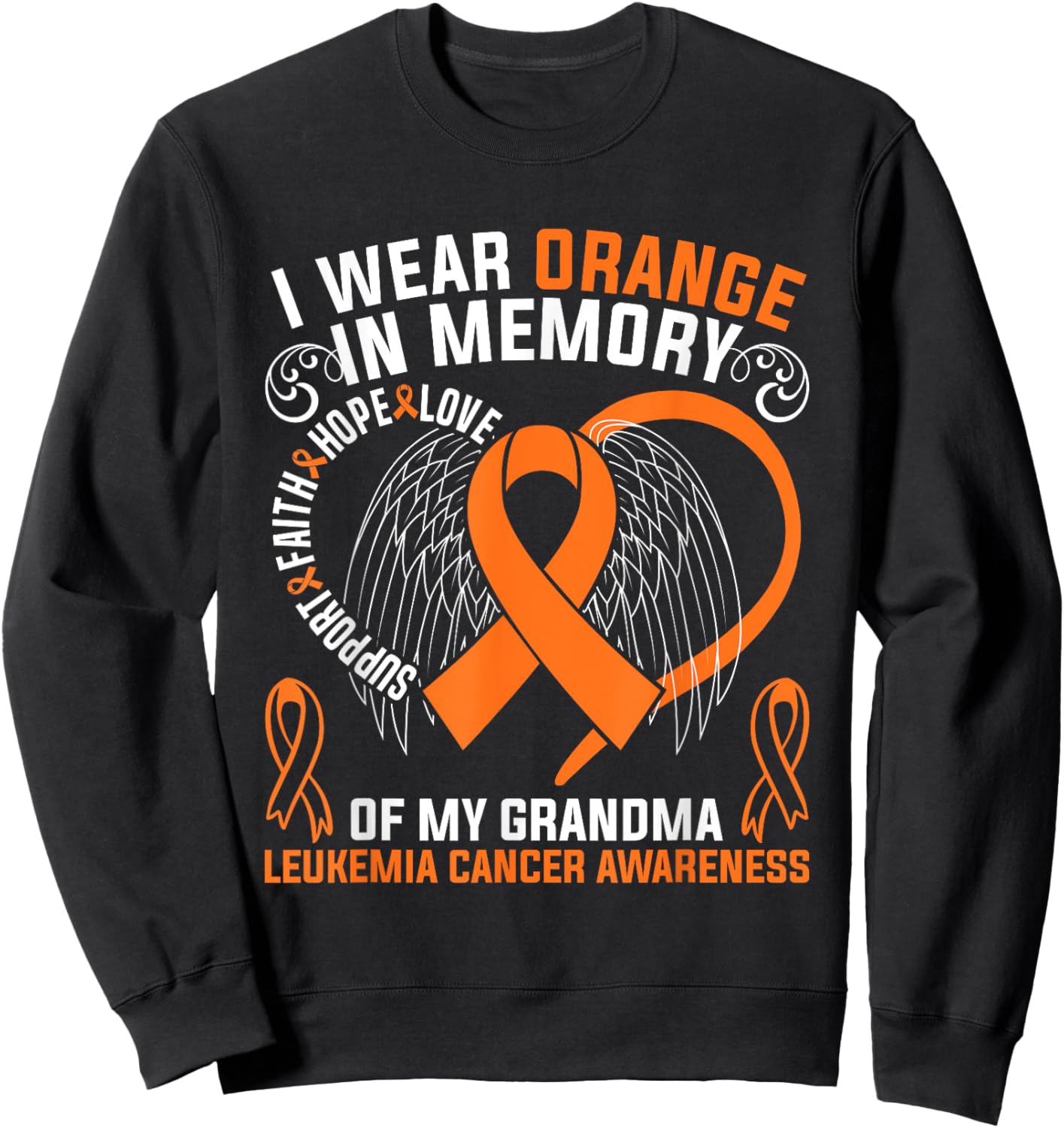 I Wear Orange In Memory Of My Grandma Leukemia Cancer Awaren Sweatshirt - Sweatshirt | Black