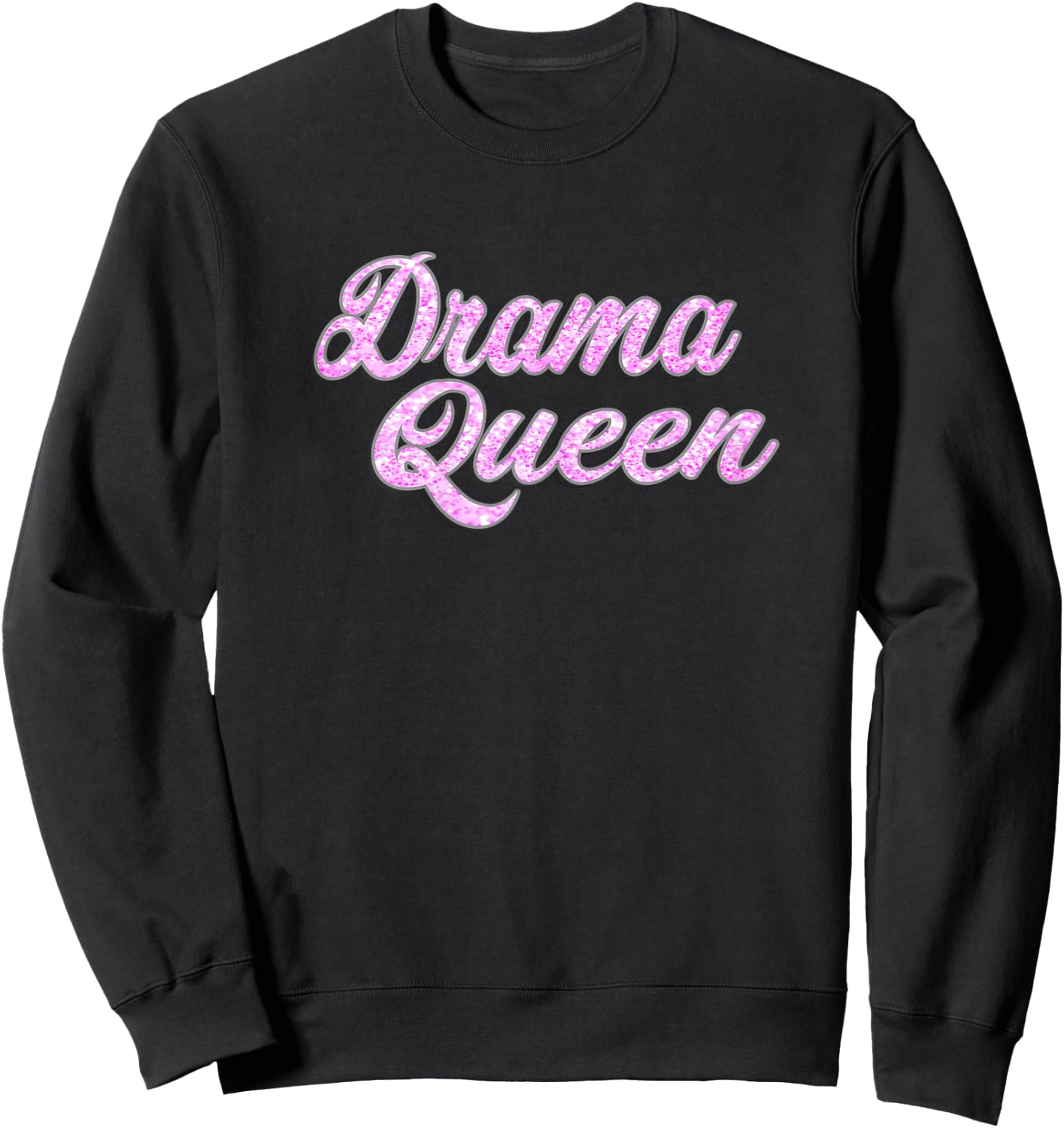 Drama Queen Funny Awesome Fashion Christmas Sweatshirt - Sweatshirt | Black