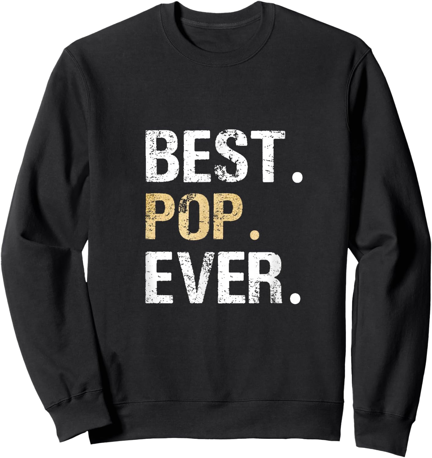 Gift from Granddaughter Grandson Grandkids Best Pop Ever Sweatshirt - Sweatshirt | Black