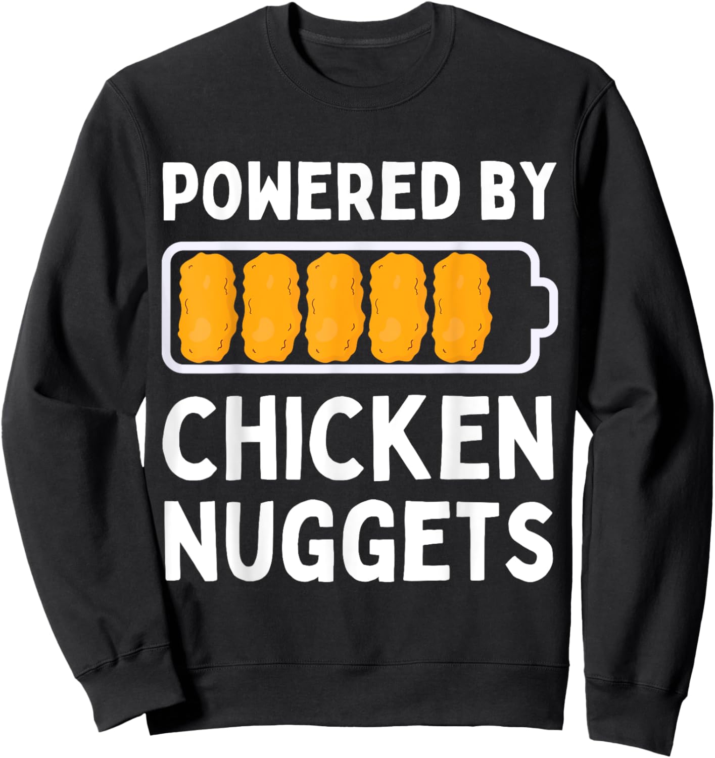 Powered by Chicken Nuggets Lover Funny Chicken Tenders Sweatshirt - Sweatshirt | Black