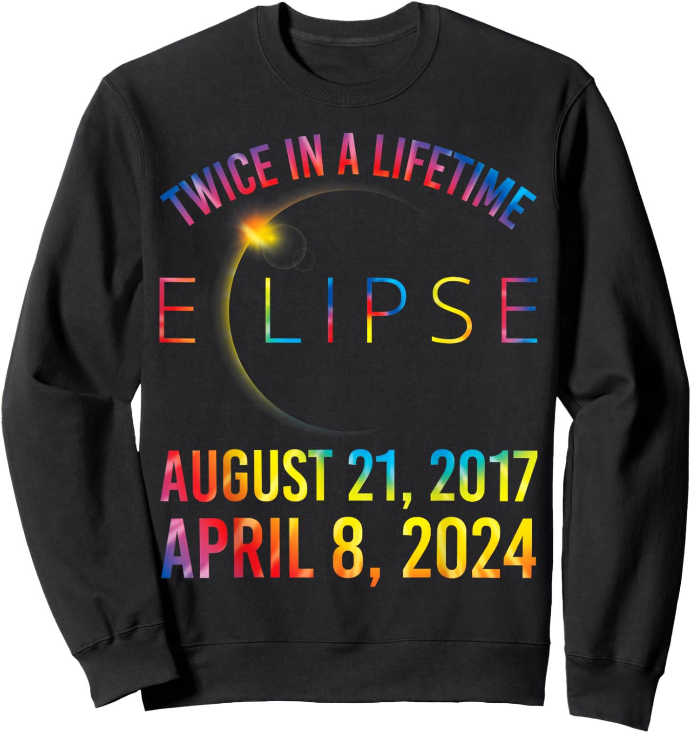 Twice In A Lifetime Solar Eclipse Shirt 2024 Tie Dye Sweatshirt - Sweatshirt | Black