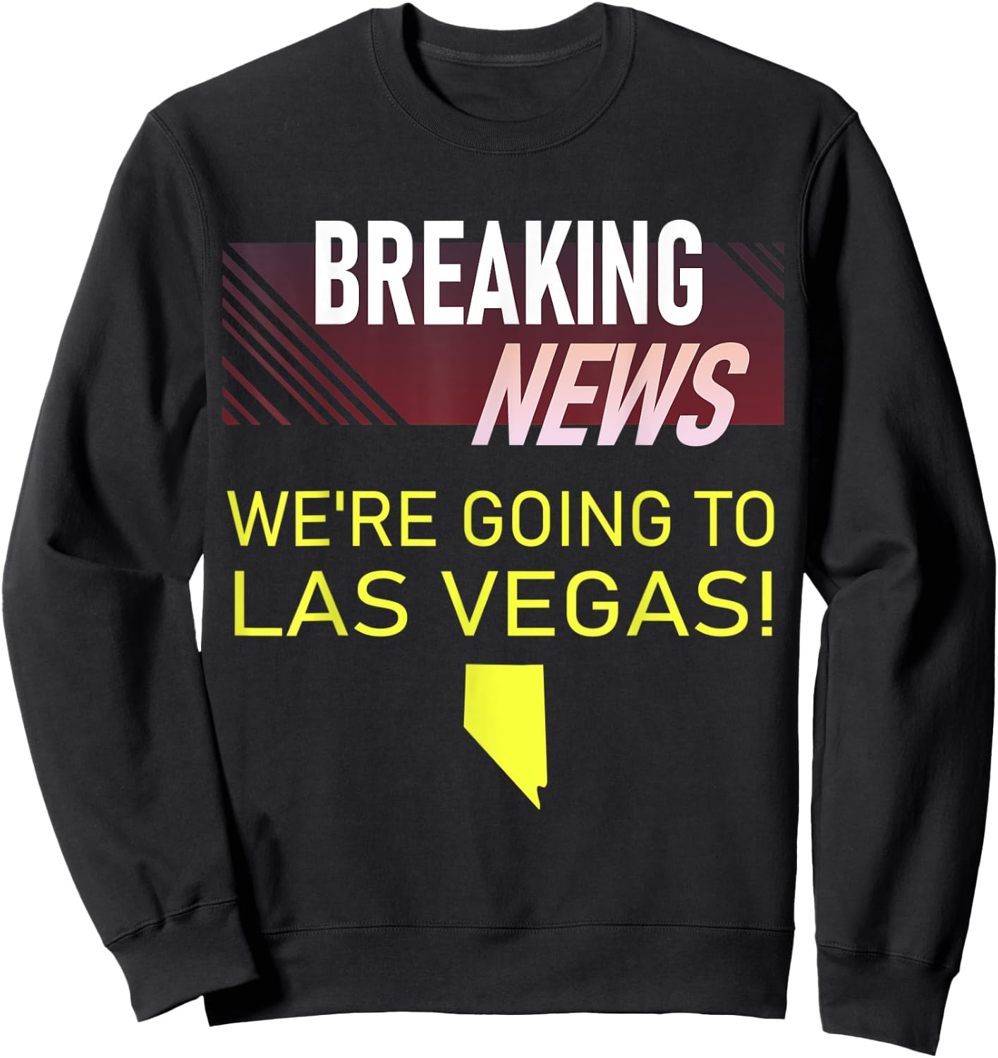 Breaking News We're Going to Las Vegas Vacation Announcement Sweatshirt - Sweatshirt | Black