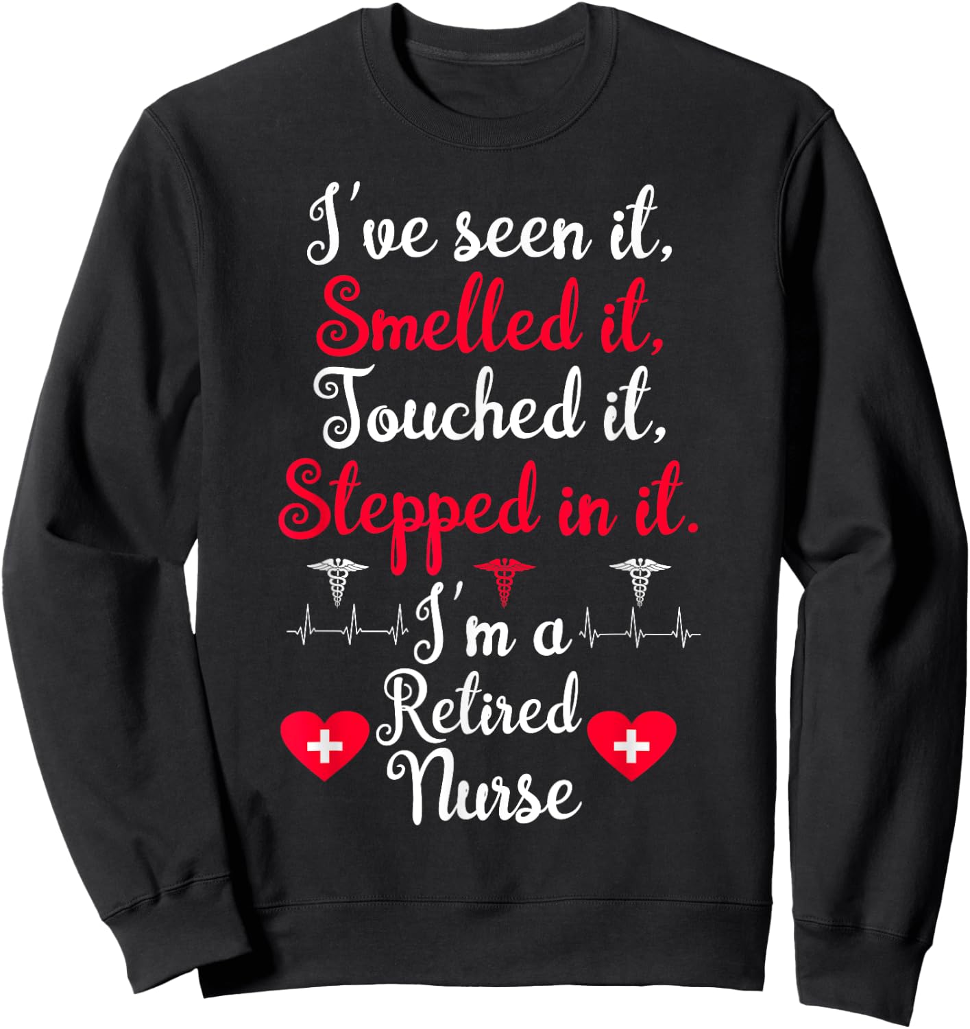 I'm A Retired Nurse Funny Nurse Retirement apparel Sweatshirt - Sweatshirt | Black