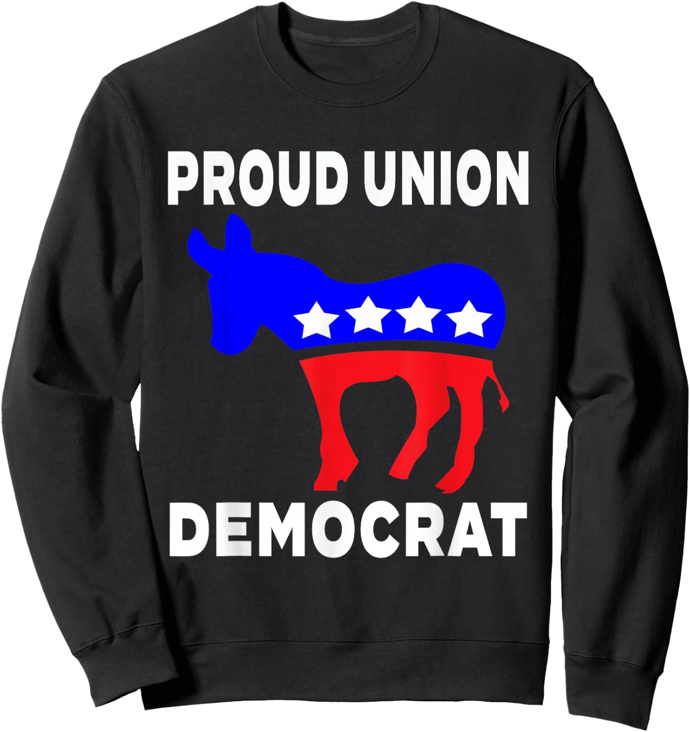 Democrat Party Donkey Proud Union Member With USA Flag Women Men Sweatshirt - Sweatshirt | Black