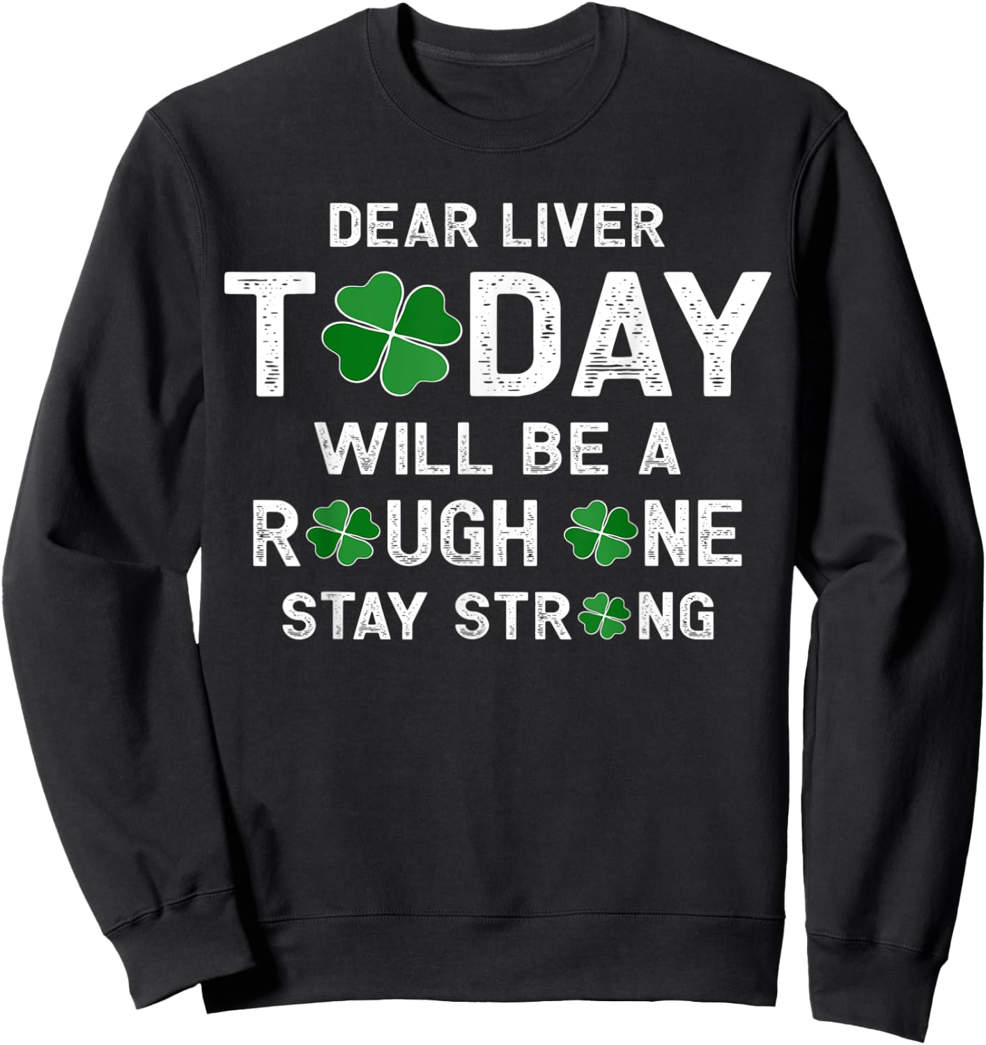 Dear Liver Today Will Be A Rough One Stay Strong Sweatshirt - Sweatshirt | Black