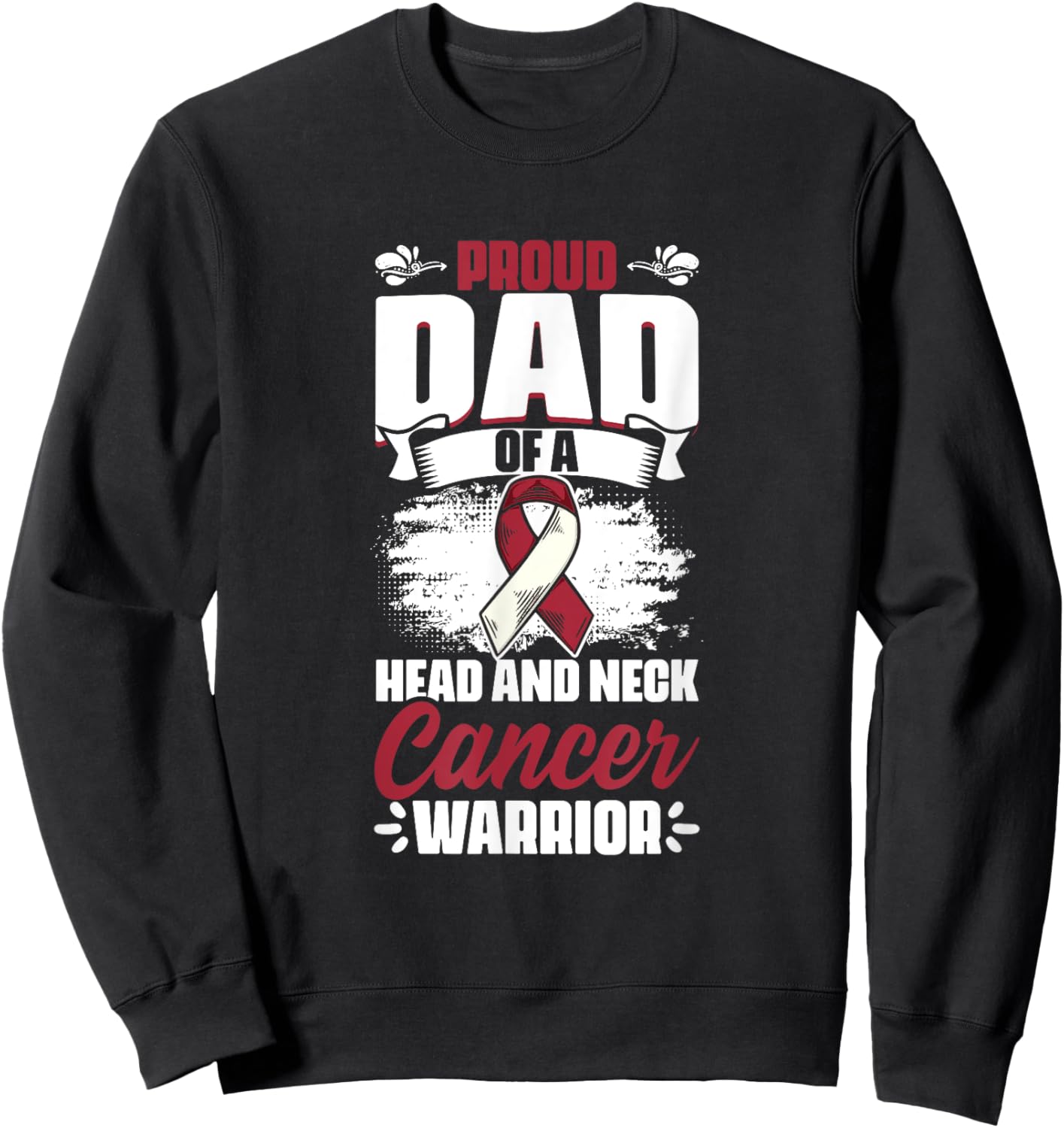 Dad Of A Head And Neck Cancer Warrior Oral Throat Cancer Sweatshirt - Sweatshirt | Black