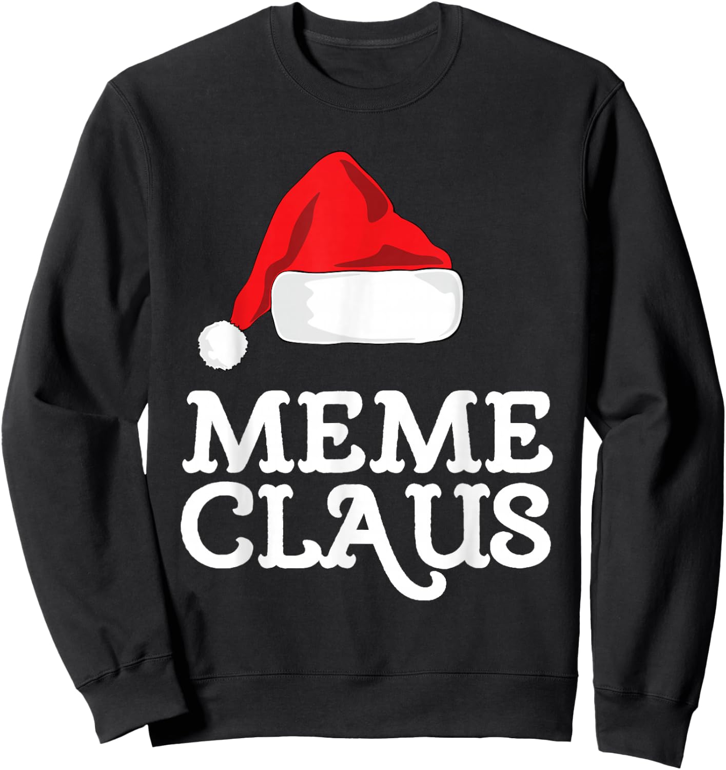 Meme Claus Christmas Santa's Hat Pajama Family Xmas Sweatshirt - Sweatshirt | Black