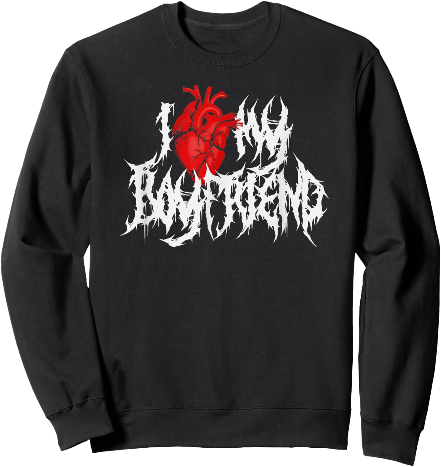 I Heart My Boyfriend. Funny Death Metal, Goth Valentine's Sweatshirt - Sweatshirt | Black