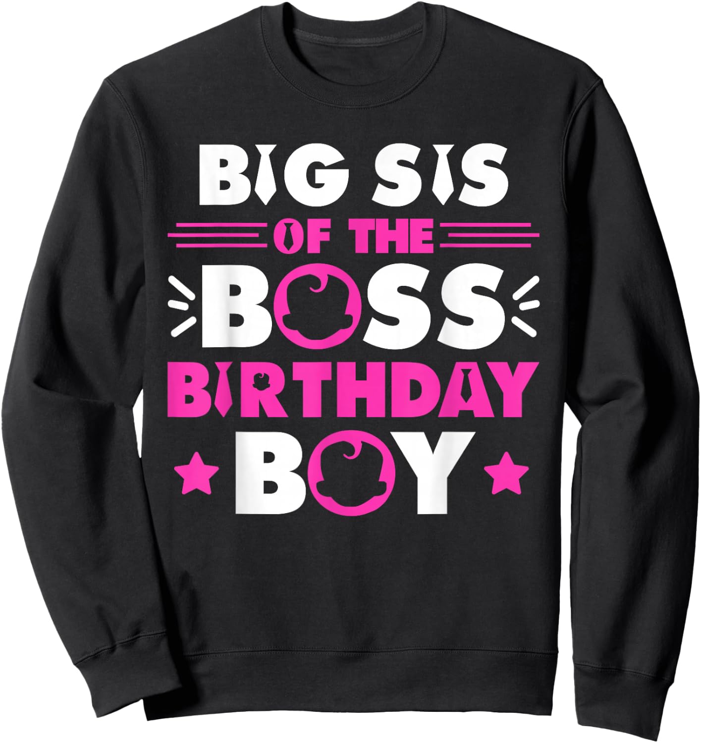 Big Sis of The Boss Birthday Boy Baby Family Matching Sweatshirt - Sweatshirt | Black