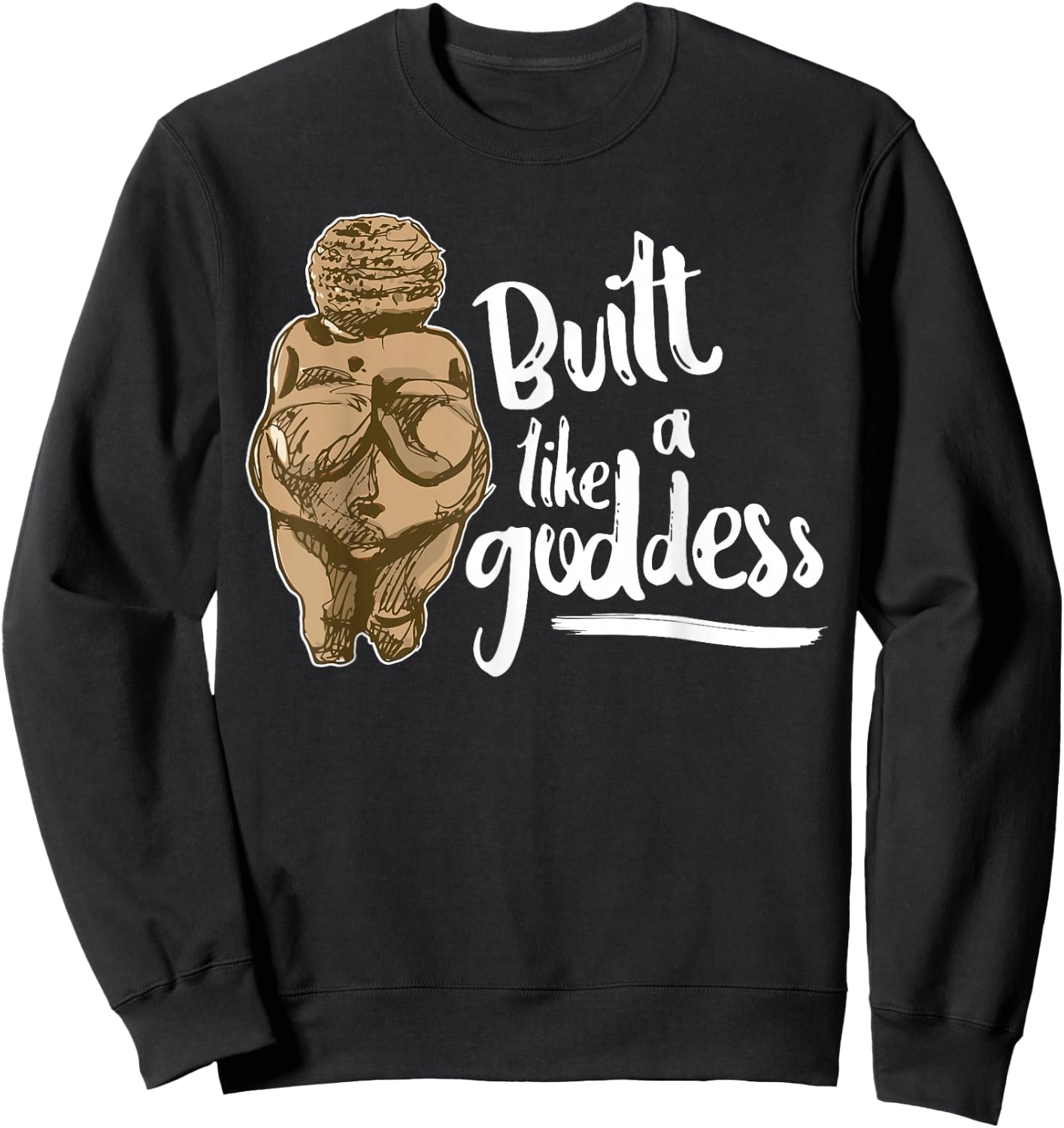 Built Like a Goddess Venus of Willendorf Body Positivity BBW Sweatshirt - Sweatshirt | Black