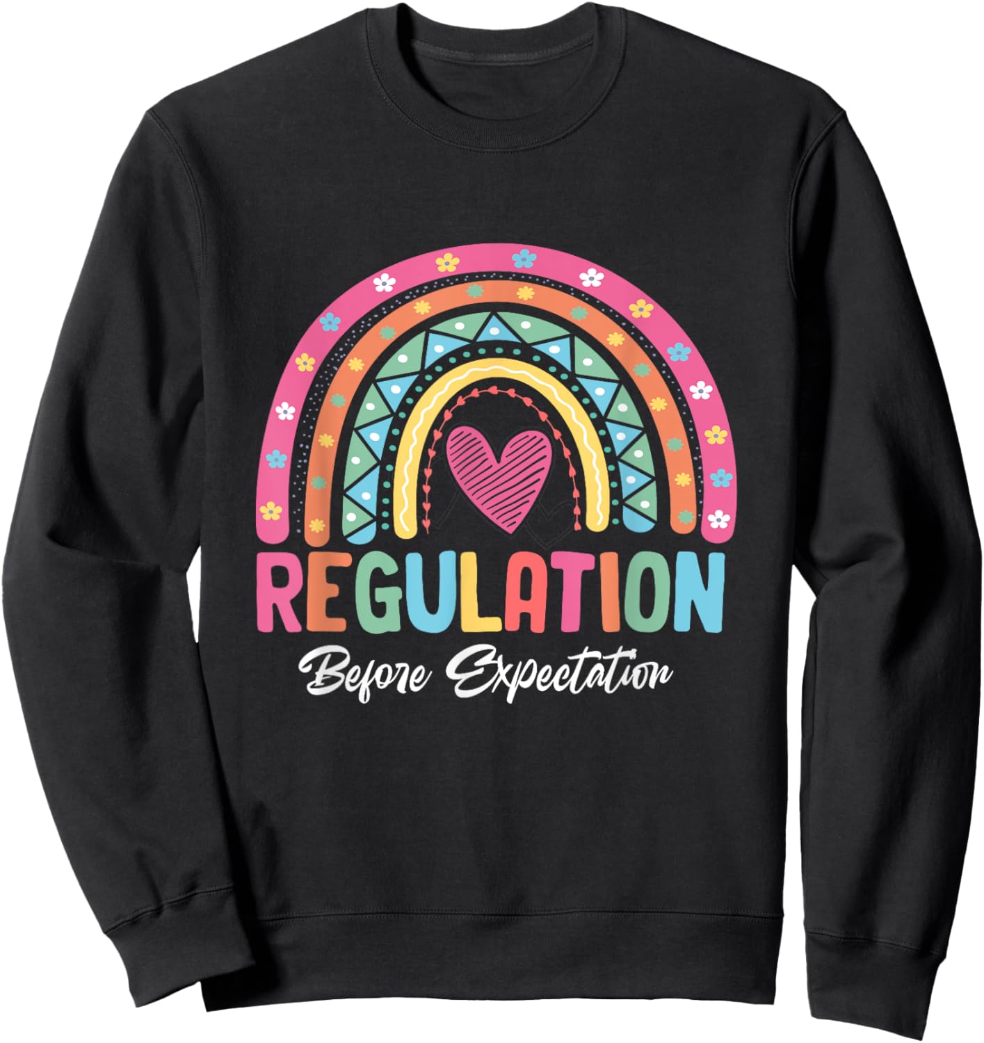 Regulation Before Expectation Rainbow Sensory Integration Sweatshirt - Sweatshirt | Black