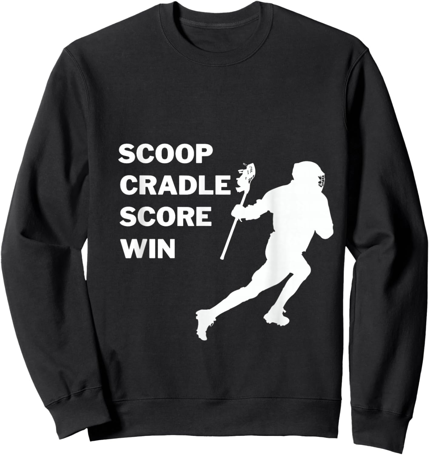 Scoop, Cradle, Score, Win - Lacrosse Apparel Sweatshirt - Sweatshirt | Black