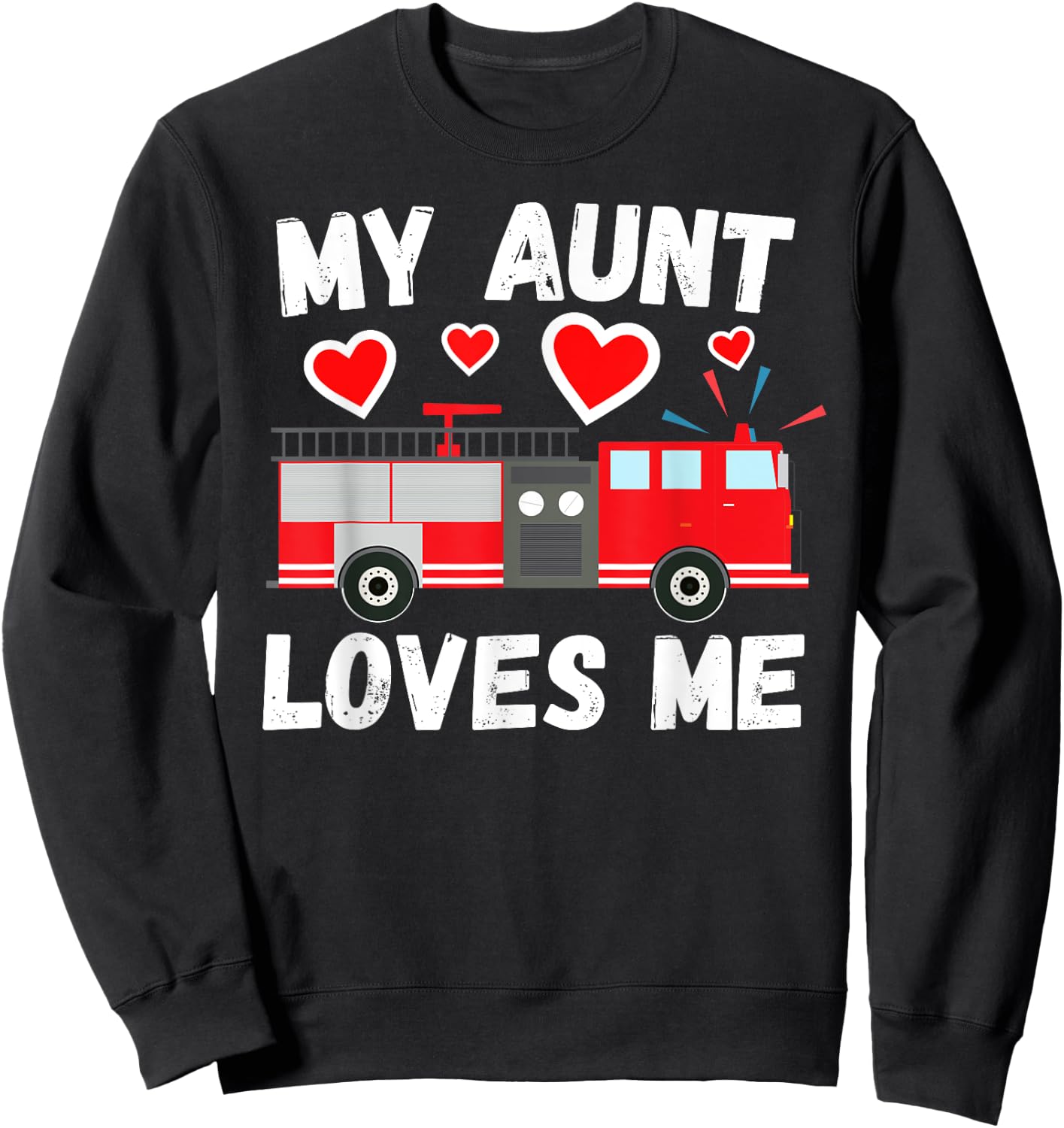 My Aunt Loves Me Cute Boys Kids Nephew Firetruck Gift Sweatshirt - Sweatshirt | Black