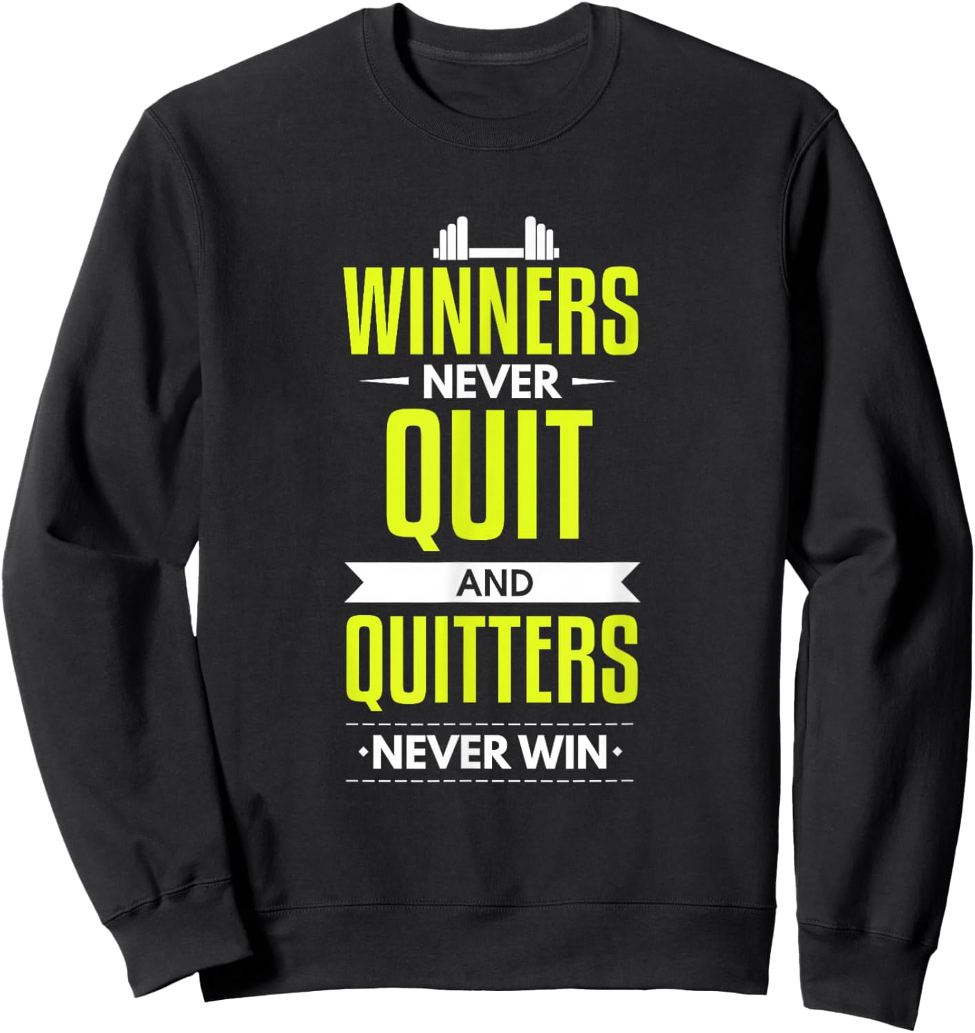 Winners never quit and Quitters never Win Sweatshirt - Sweatshirt | Black