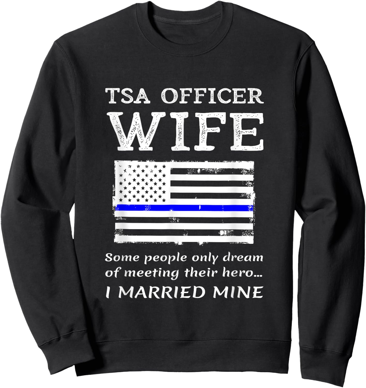 Proud TSA Officer Wife Patriotic Wives Husband American USA Women Kids Men Sweatshirt - Sweatshirt | Black