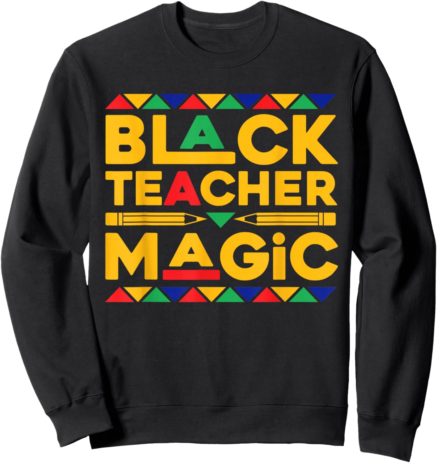 Black Teacher Magic Melanin African Teacher Black History Sweatshirt - Sweatshirt | Black