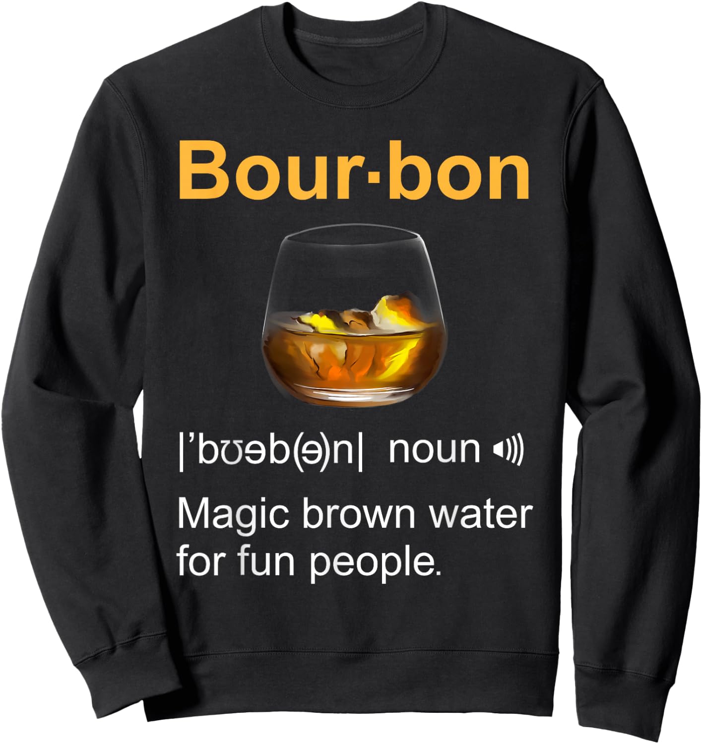 Funny Bourbon Drinking Quote Kentucky Gift Women Sweatshirt - Sweatshirt | Black