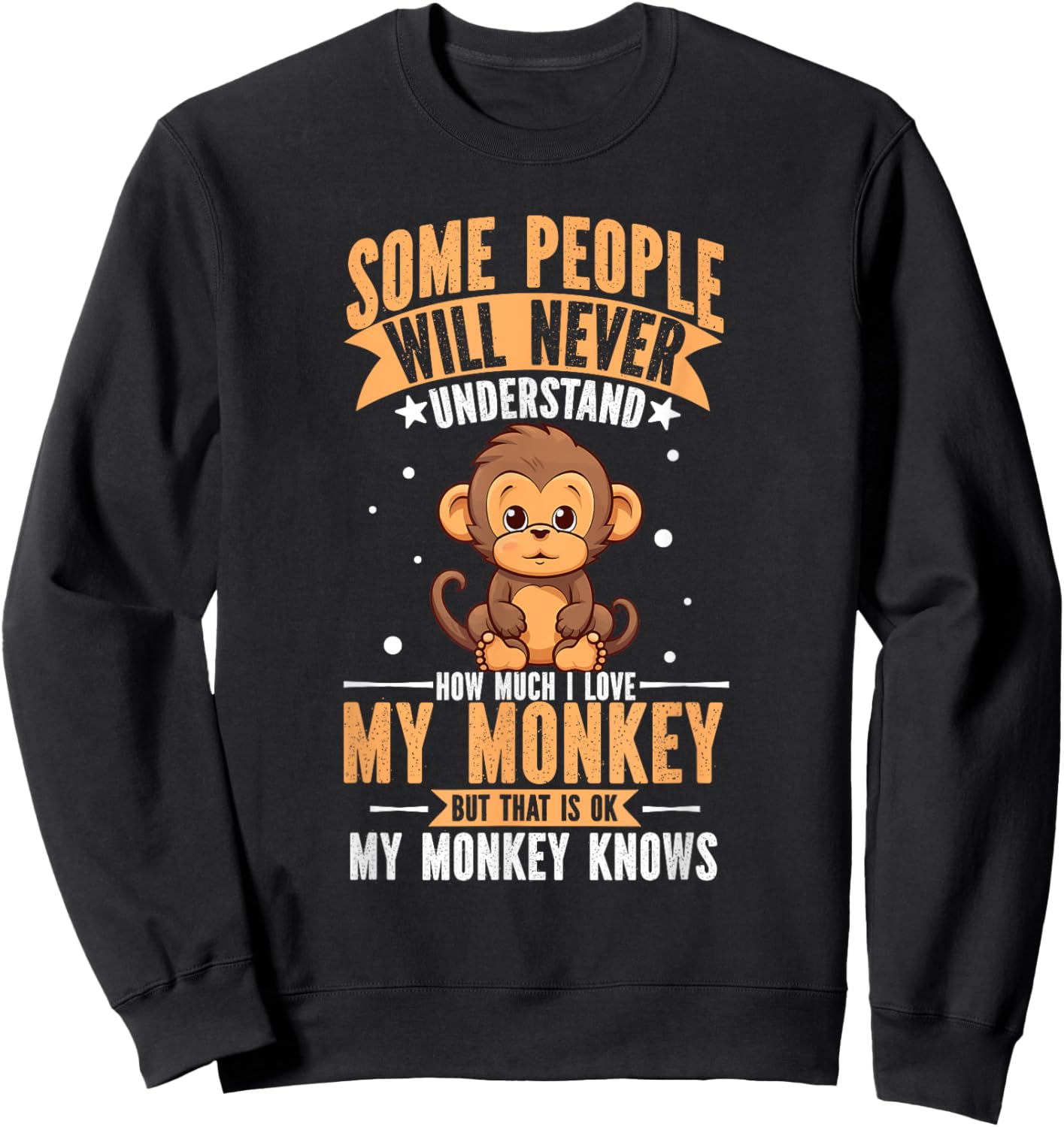 I Love My Monkey Funny Zoo Animal Lover Zoologist Gifts Sweatshirt - Sweatshirt | Black