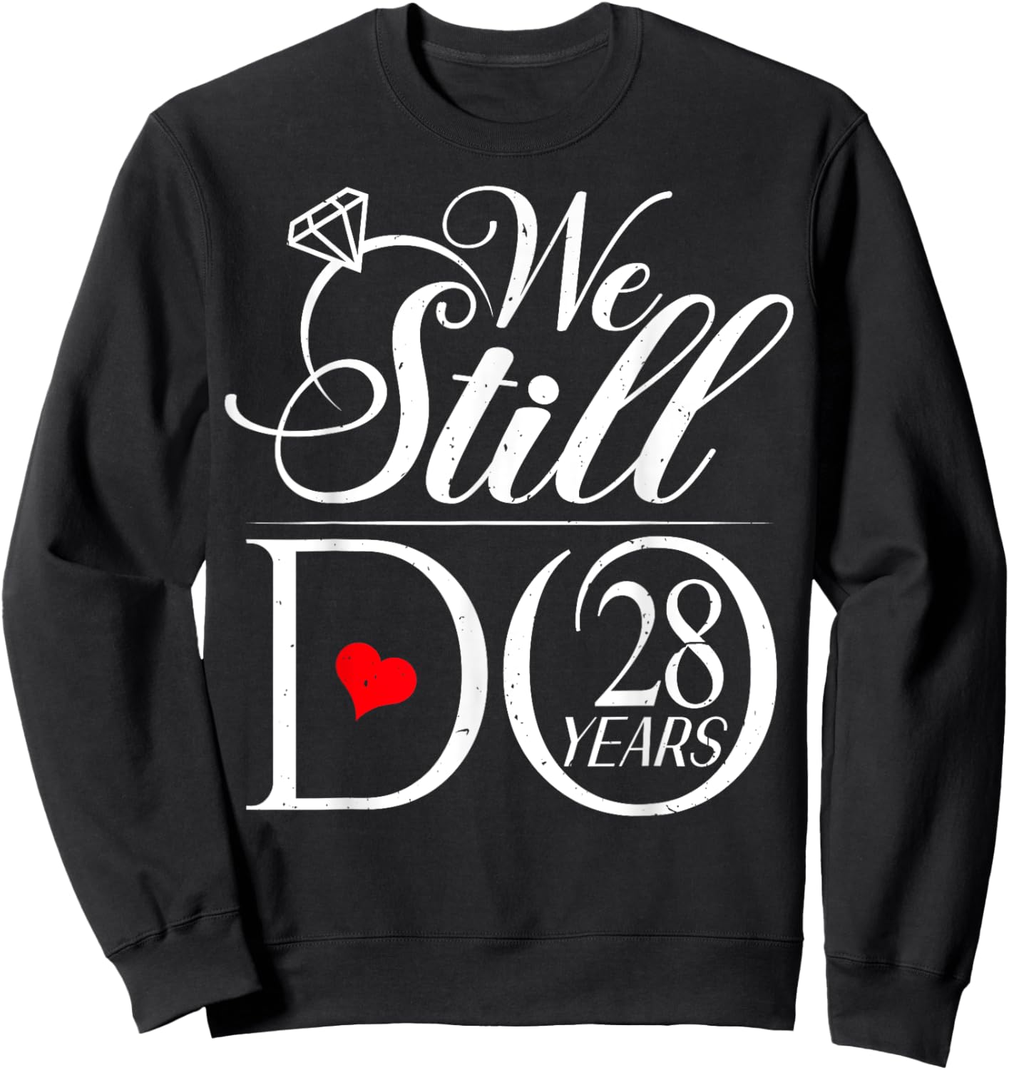 We Still Do 28 Years Funny Couple 28th Wedding Anniversary Sweatshirt - Sweatshirt | Black