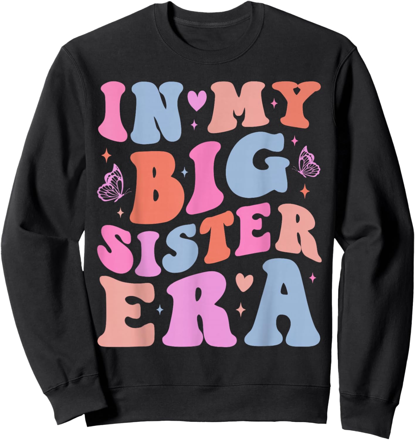 My Big Sister Era Big Sis Girls Kids Announcement Pregnancy Sweatshirt - Sweatshirt | Black