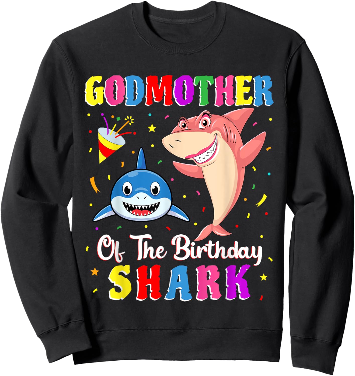 Godmother Of The Shark Birthday Family Birthday Godson Sweatshirt - Sweatshirt | Black