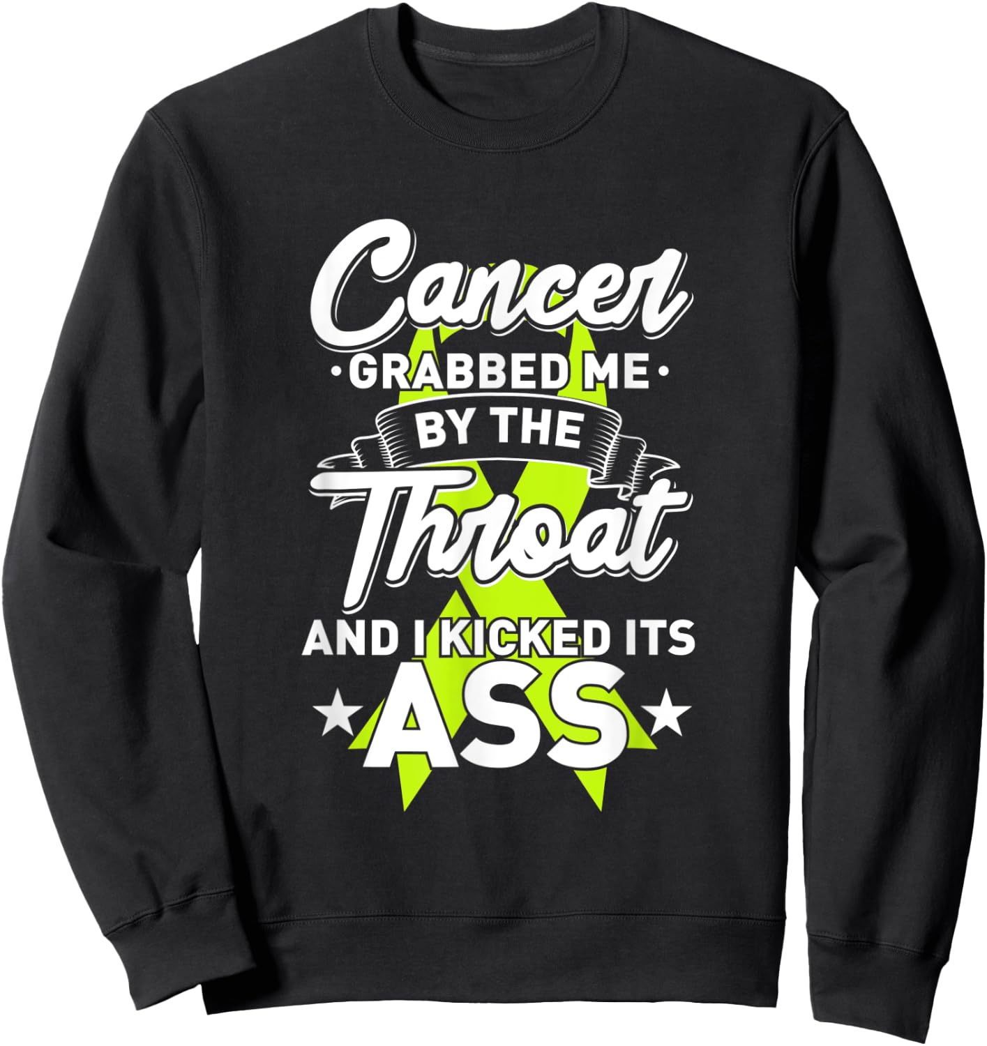 Lymphoma Cancer Grabbed Me By The Throat I Kicked It's Ass Sweatshirt - Sweatshirt | Black