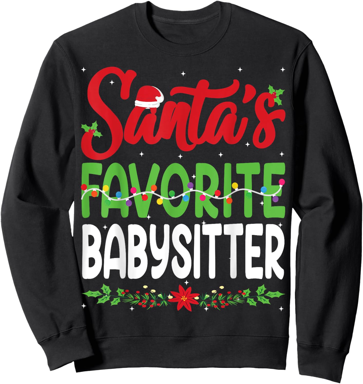 Santa's Favourite Babysitter Christmas Santa Hat Lights Sweatshirt - Sweatshirt | Black