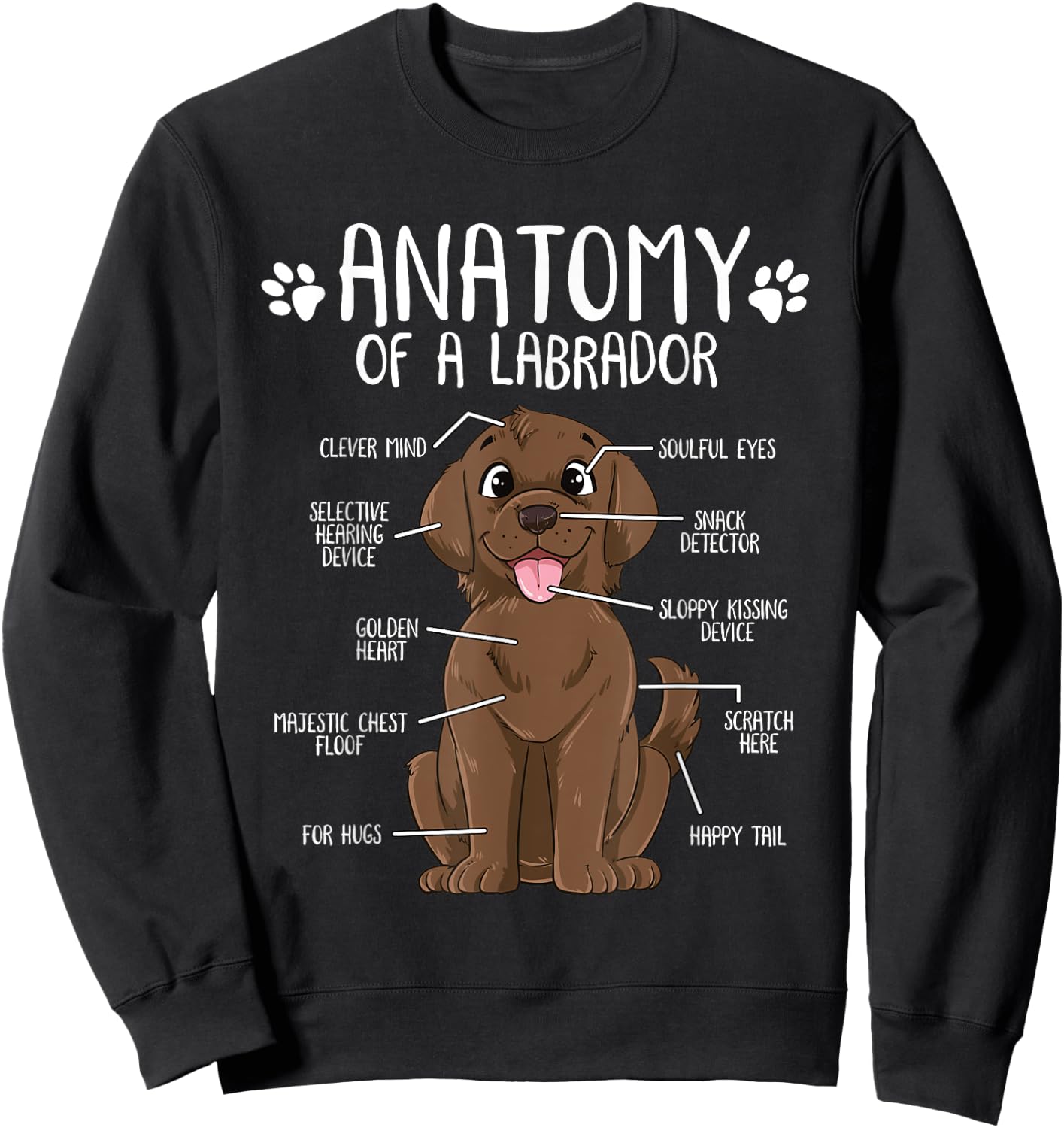 Funny Anatomy Labrador Retriever Chocolate Lab Dog Owner Women Girls Kids Sweatshirt - Sweatshirt | Black