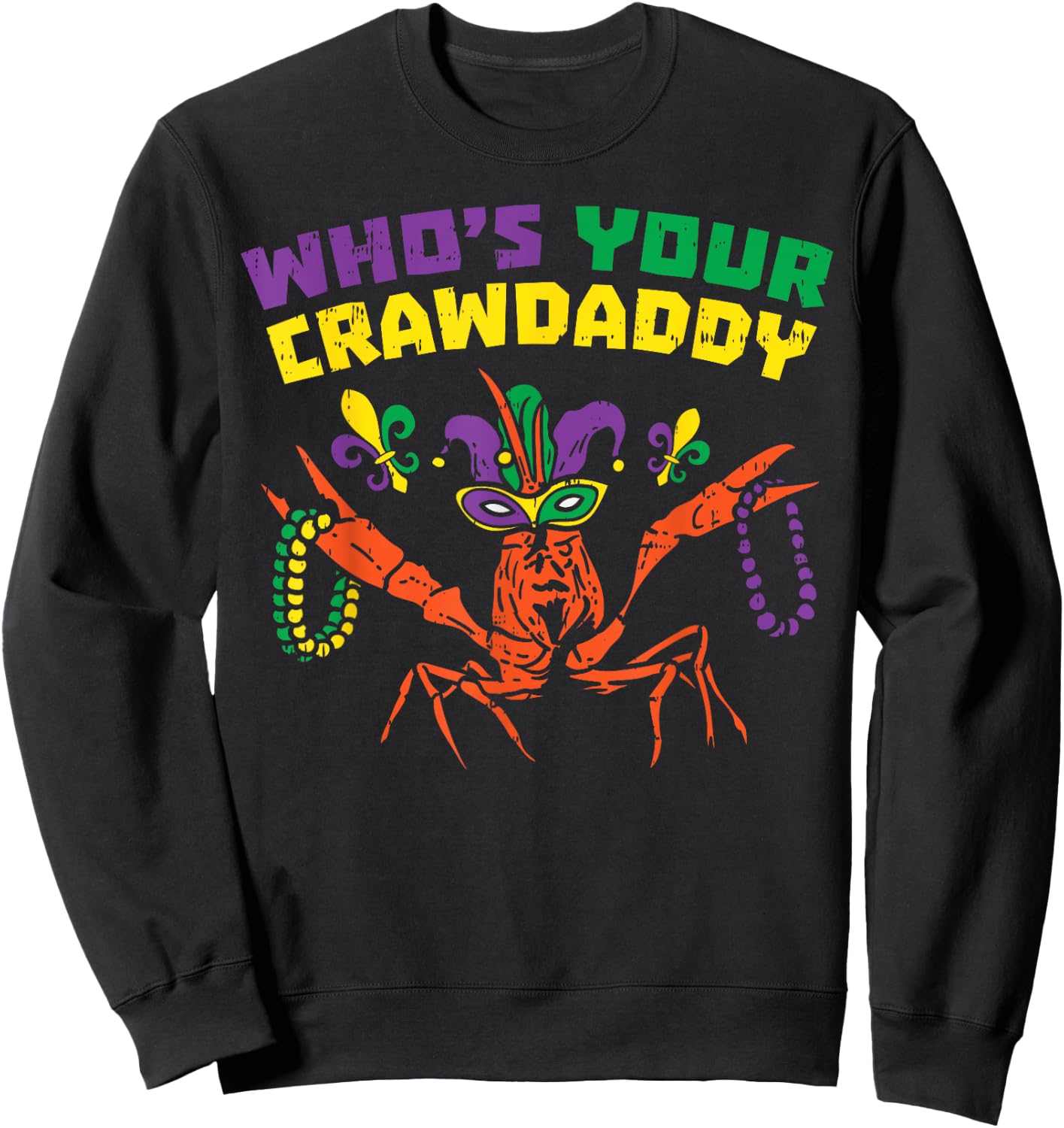 Whos Your Crawdaddy Crawfish Jester Beads Funny Mardi Gras Sweatshirt - Sweatshirt | Black