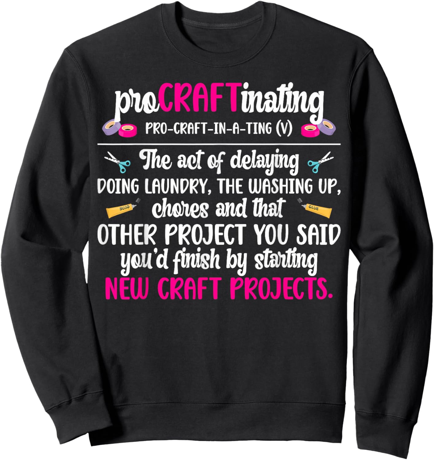 Procraftinating Definition Crafting Crafter Craft Sweatshirt - Sweatshirt | Black