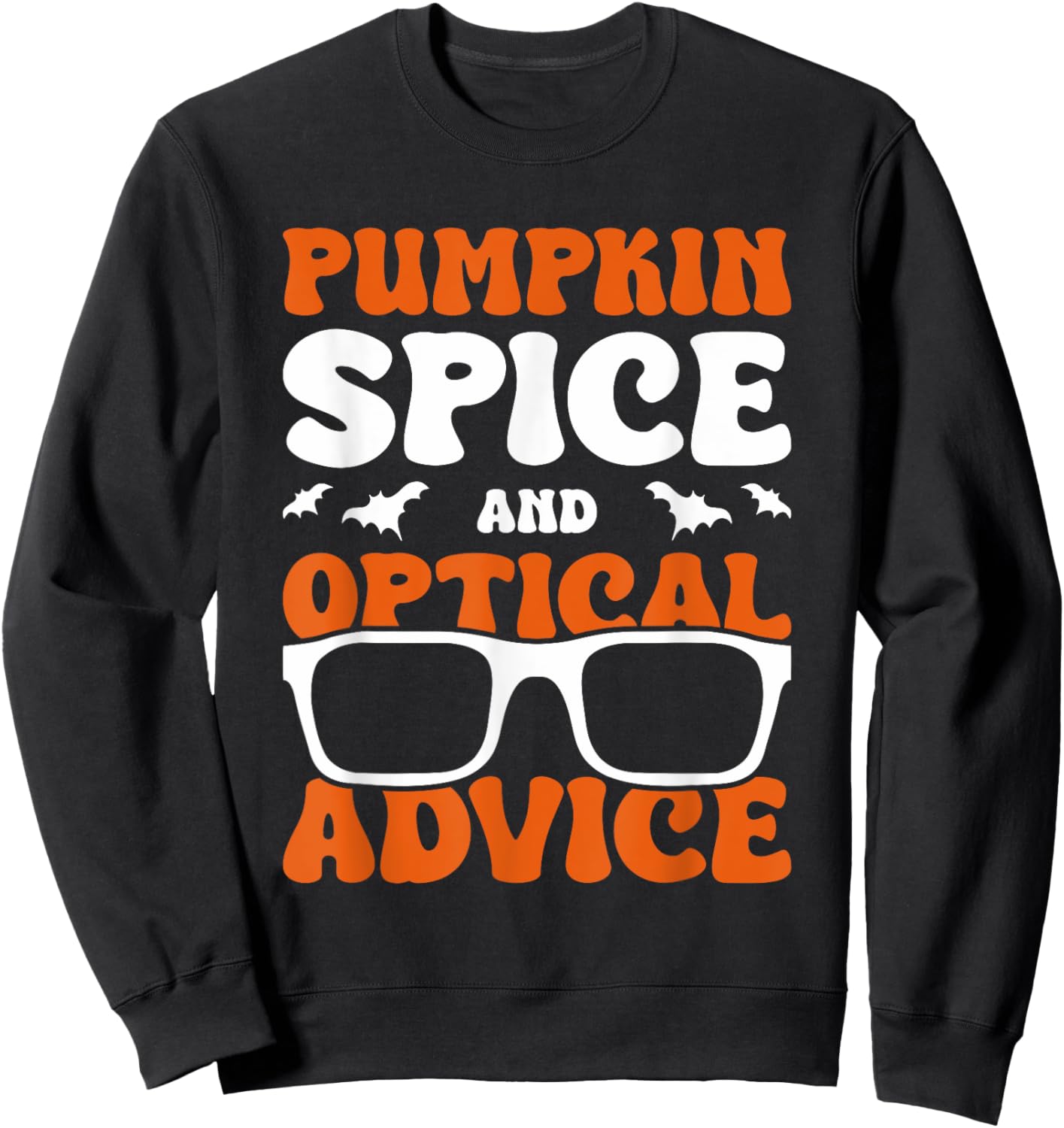 Pumpkin Spice And Optical Advice Halloween Trick Or Treat Sweatshirt - Sweatshirt | Black