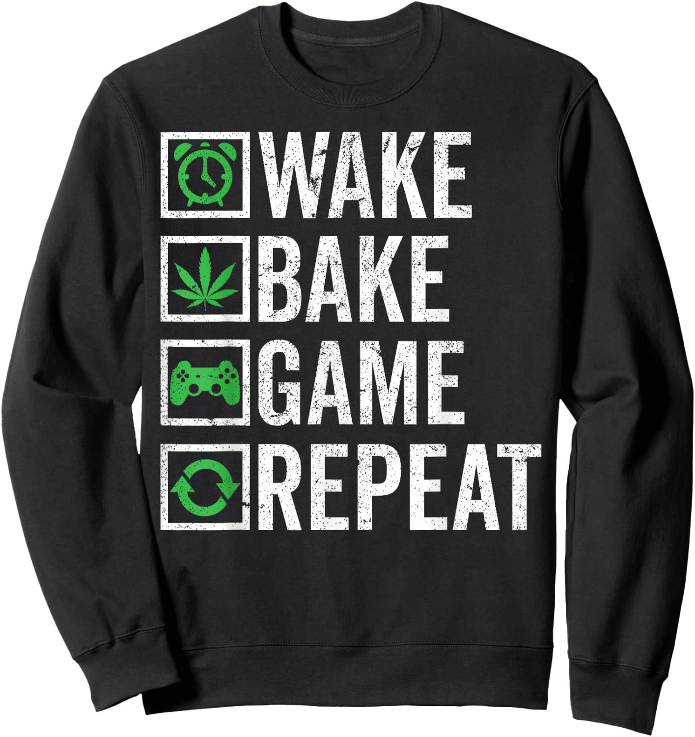 Wake Bake Game Repeat 420 Weed Cannabis THC Stoner Gift Sweatshirt - Sweatshirt | Black