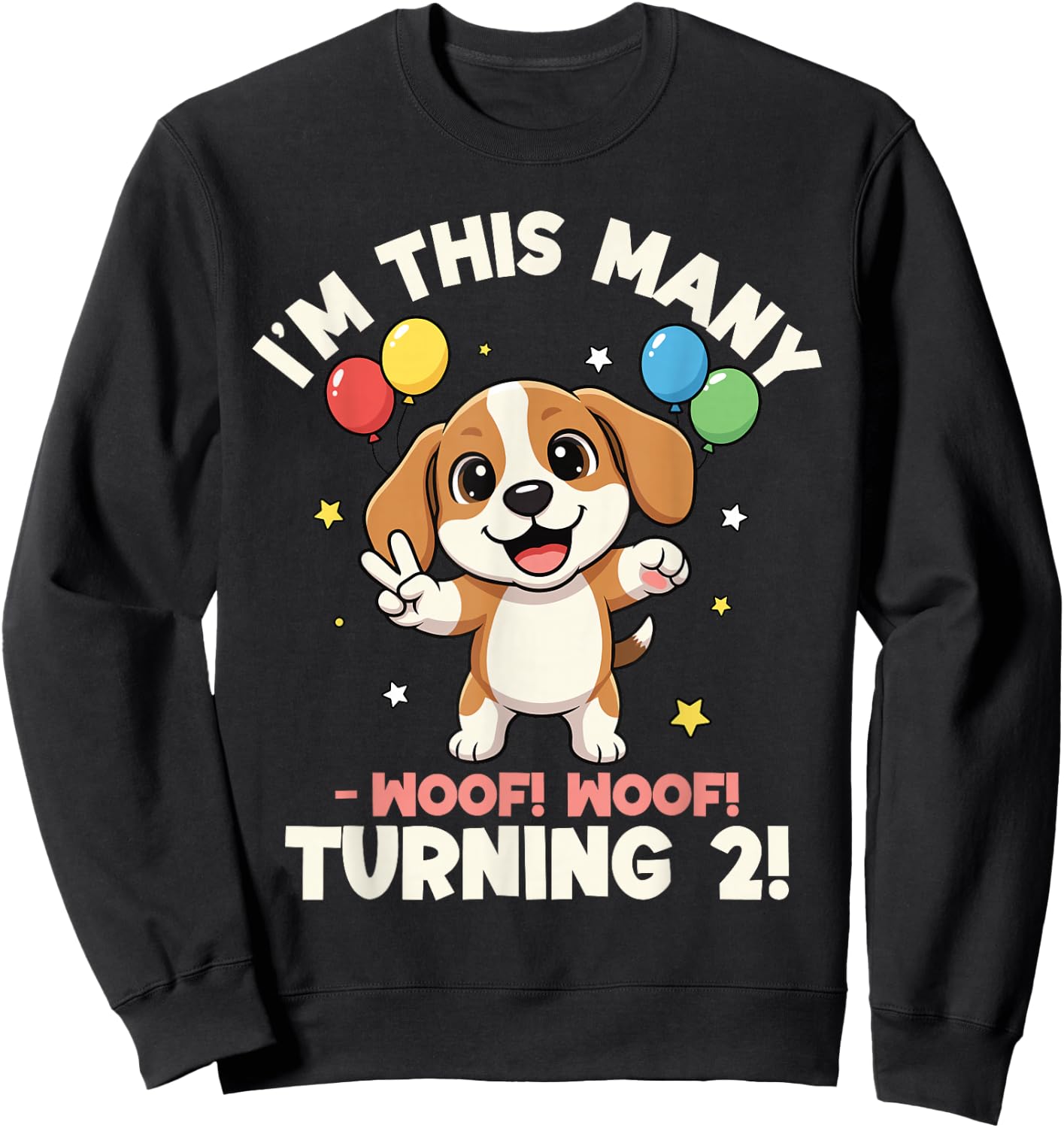 I’m This Many Woof Woof! Turning 2 Cute Puppy 2nd Birthday Sweatshirt - Sweatshirt | Black