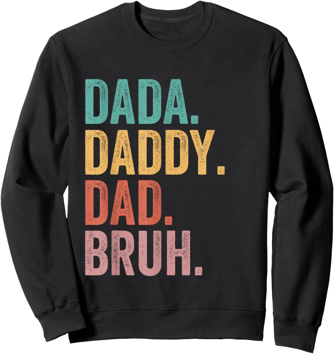 Dada Daddy Dad Bruh Retro Vintage Funny Fathers Day Sweatshirt - Sweatshirt | Black
