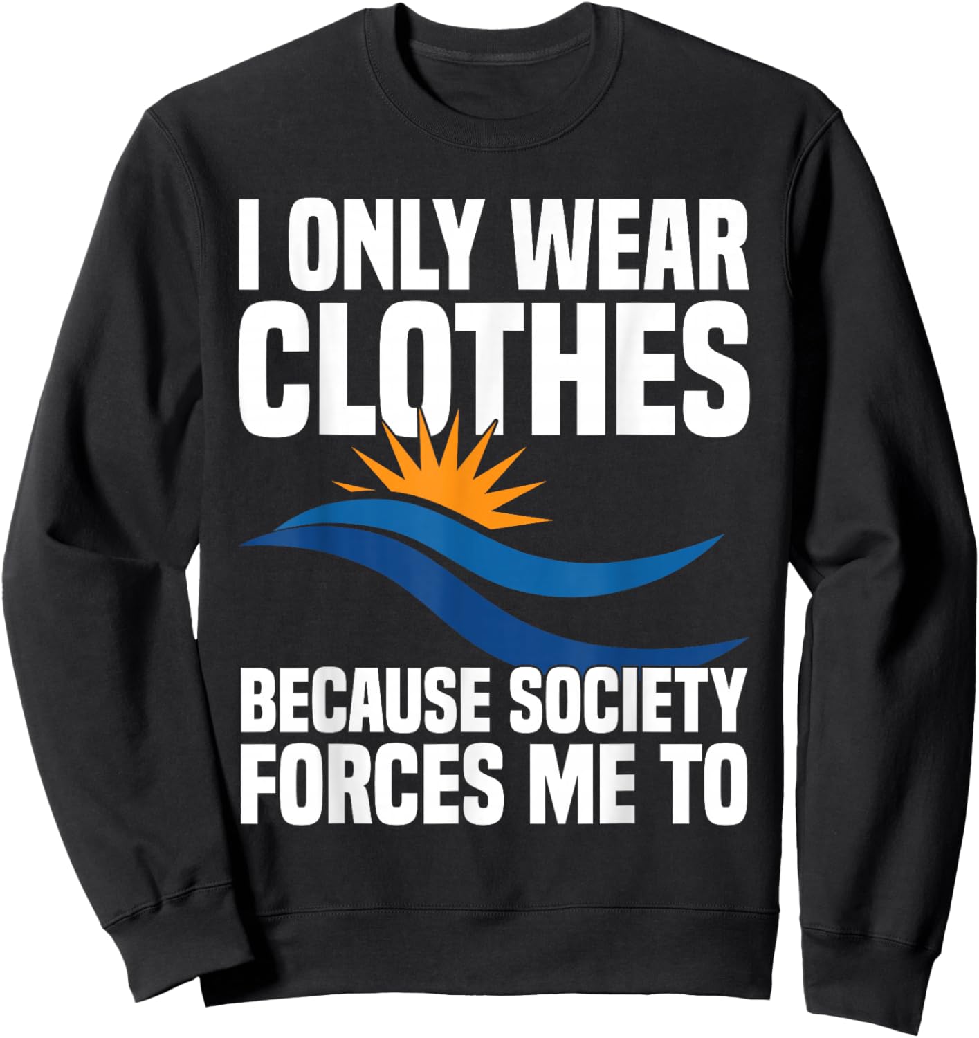 Nudism Accessories Nakedness Naturism Lover Freedom Nudist Sweatshirt - Sweatshirt | Black