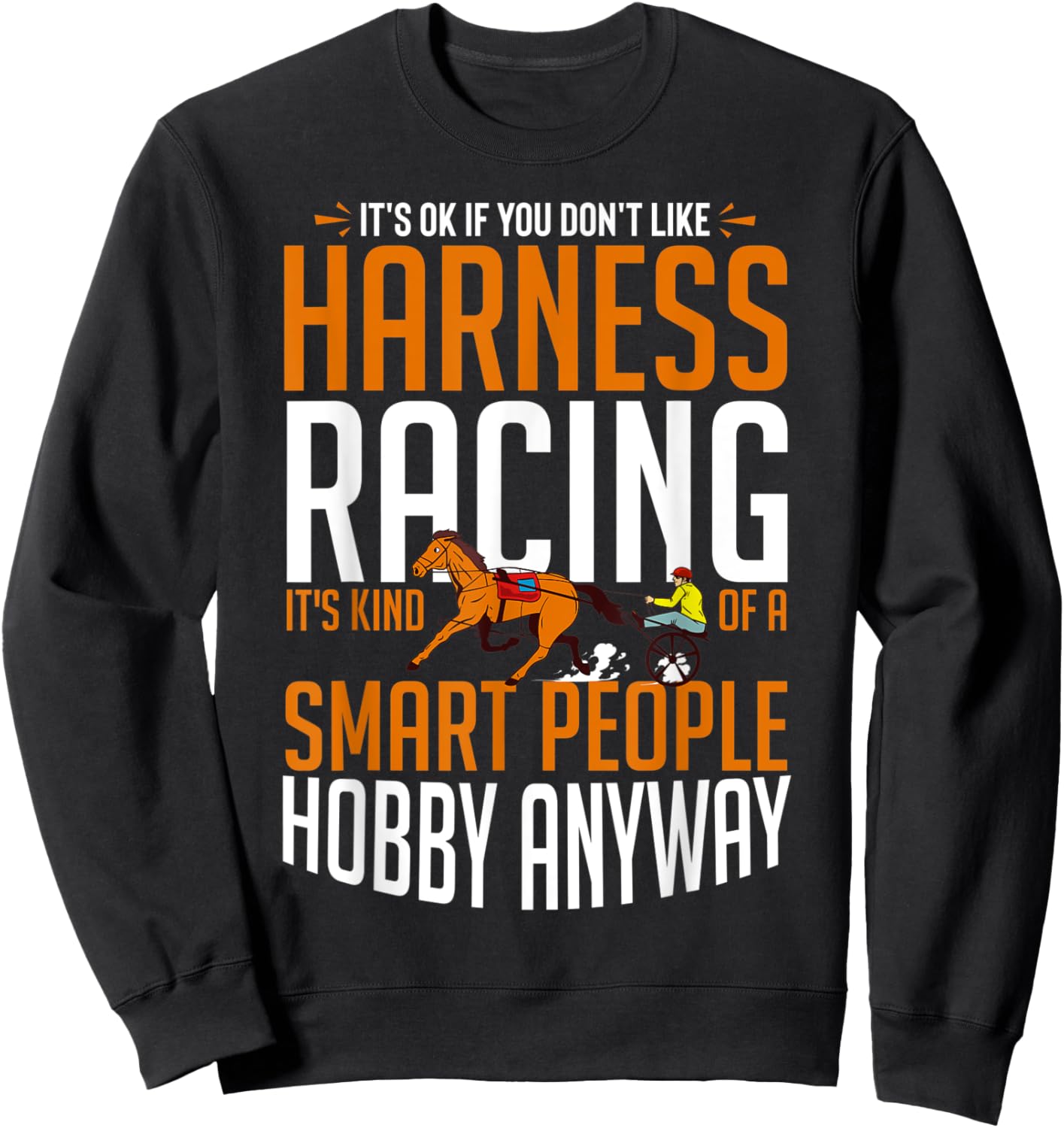 Harness Racing Horse Race Track Racer Trotting Horse Sweatshirt - Sweatshirt | Black