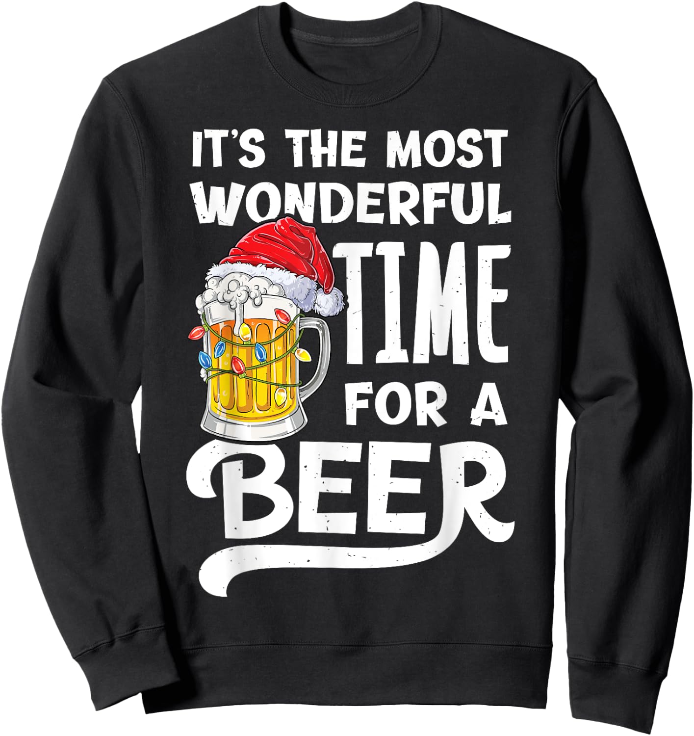 It's The Most Wonderful Time For A Beer Christmas Santa Hat Sweatshirt - Sweatshirt | Black
