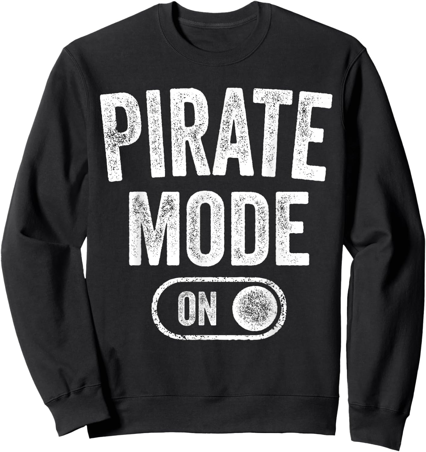 Pirate Mode On Costume Funny Sea Adventurer Gift Sweatshirt - Sweatshirt | Black