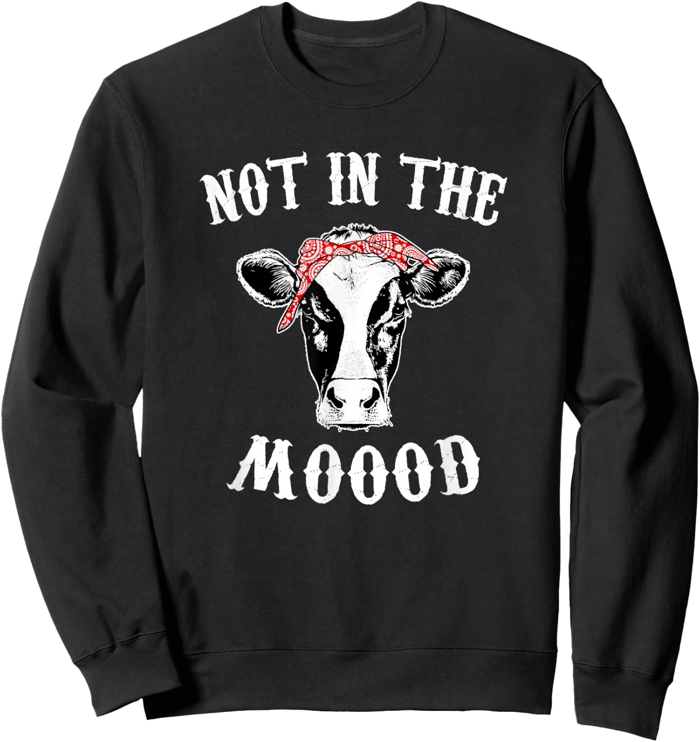 Not In The Mood Cow Lover Cute Heifer Face Sweatshirt - Sweatshirt | Black