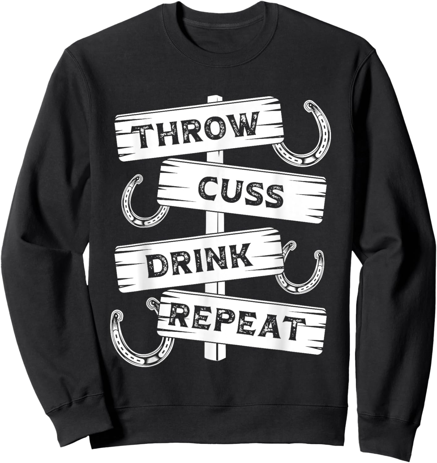 Horseshoe Pitching Tournament Throw Cuss Drink Beer Repeat Sweatshirt - Sweatshirt | Black