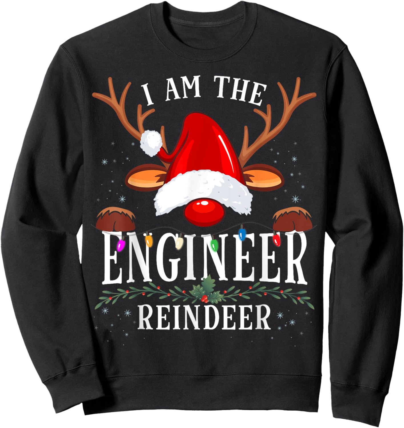 I Am The Engineer Reindeer Christmas Family Sweatshirt - Sweatshirt | Black