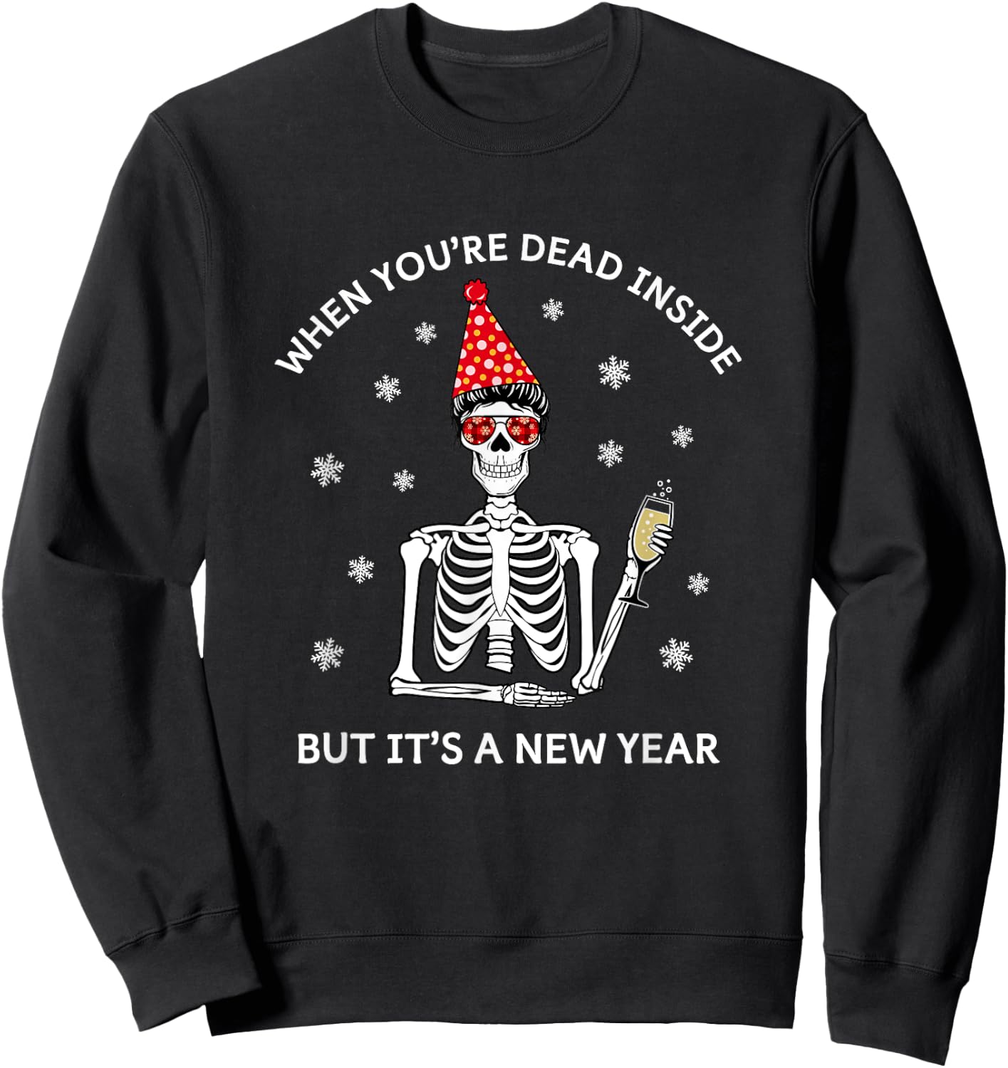 Funny Skull When You're Dead Inside but it's a New Year Sweatshirt - Sweatshirt | Black