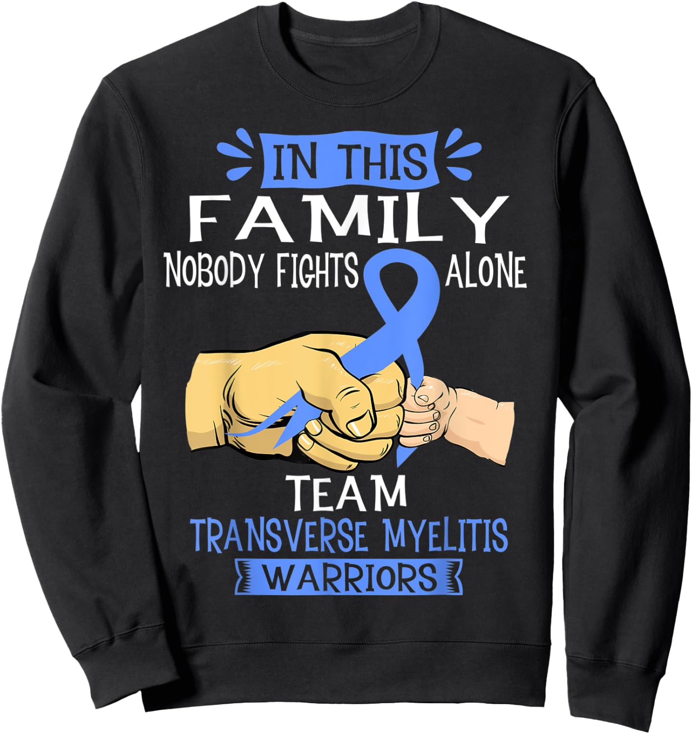 Nobody Fights Alone Team Transverse Myelitis Warrior Shirt Sweatshirt - Sweatshirt | Black