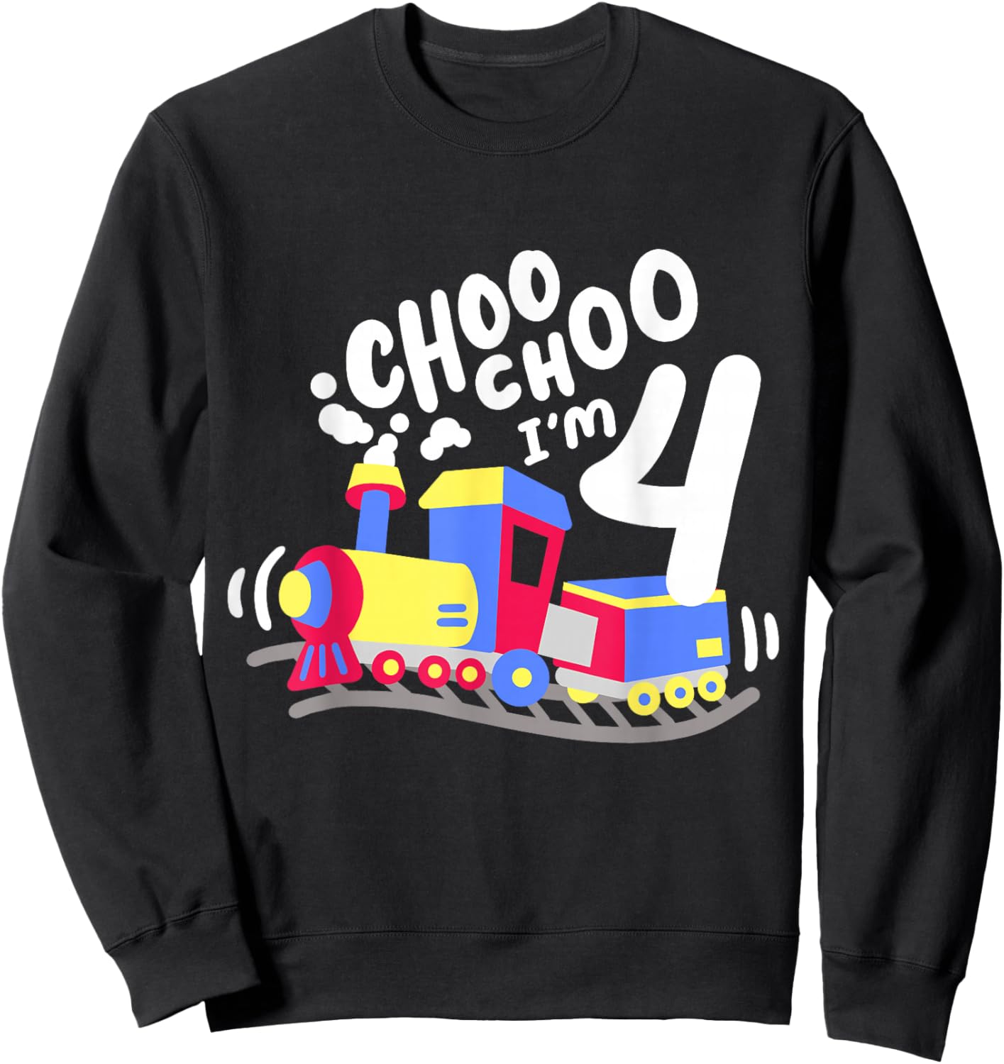 4th Train Birthday Party Choo Choo I'm 4 Four Years Old Boys Sweatshirt - Sweatshirt | Black