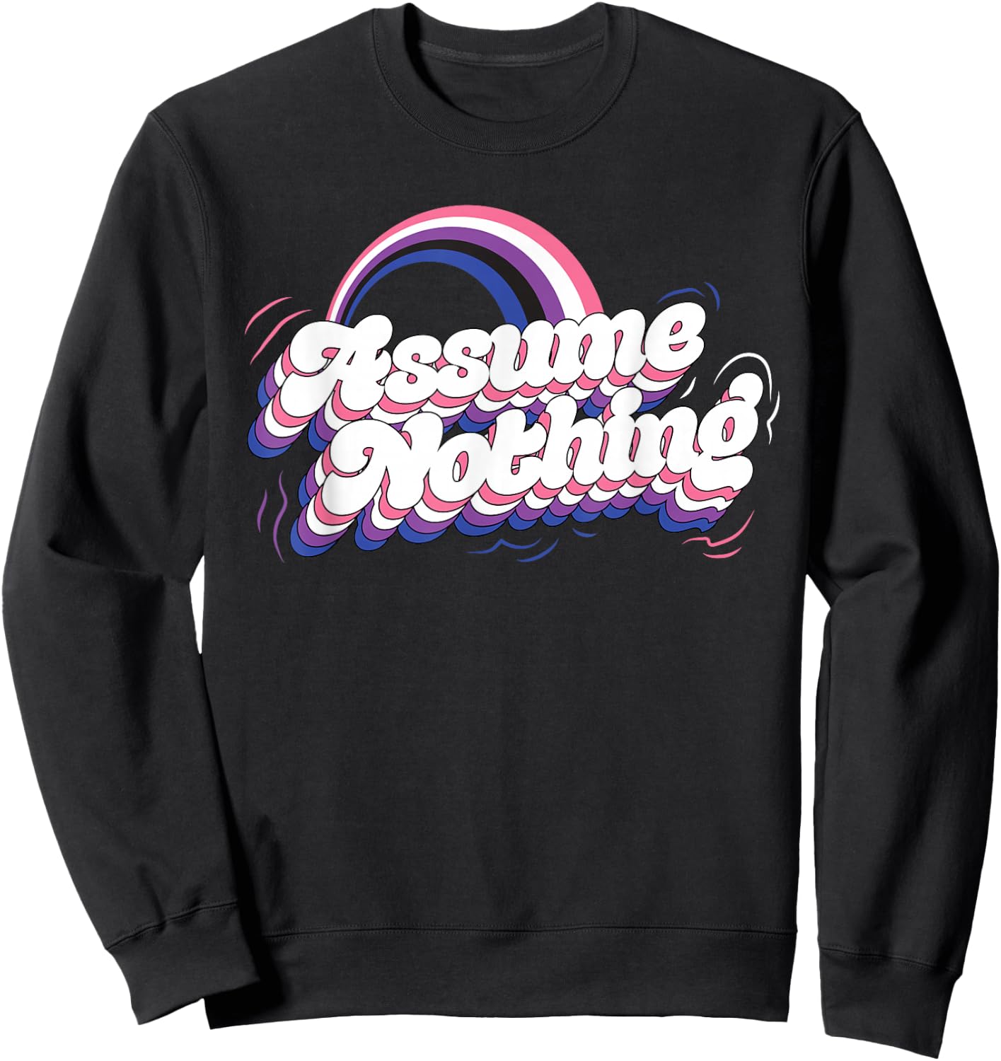 Assume Nothing Genderfluid Rainbow Gender Fluid Pride Love Sweatshirt - Sweatshirt | Black