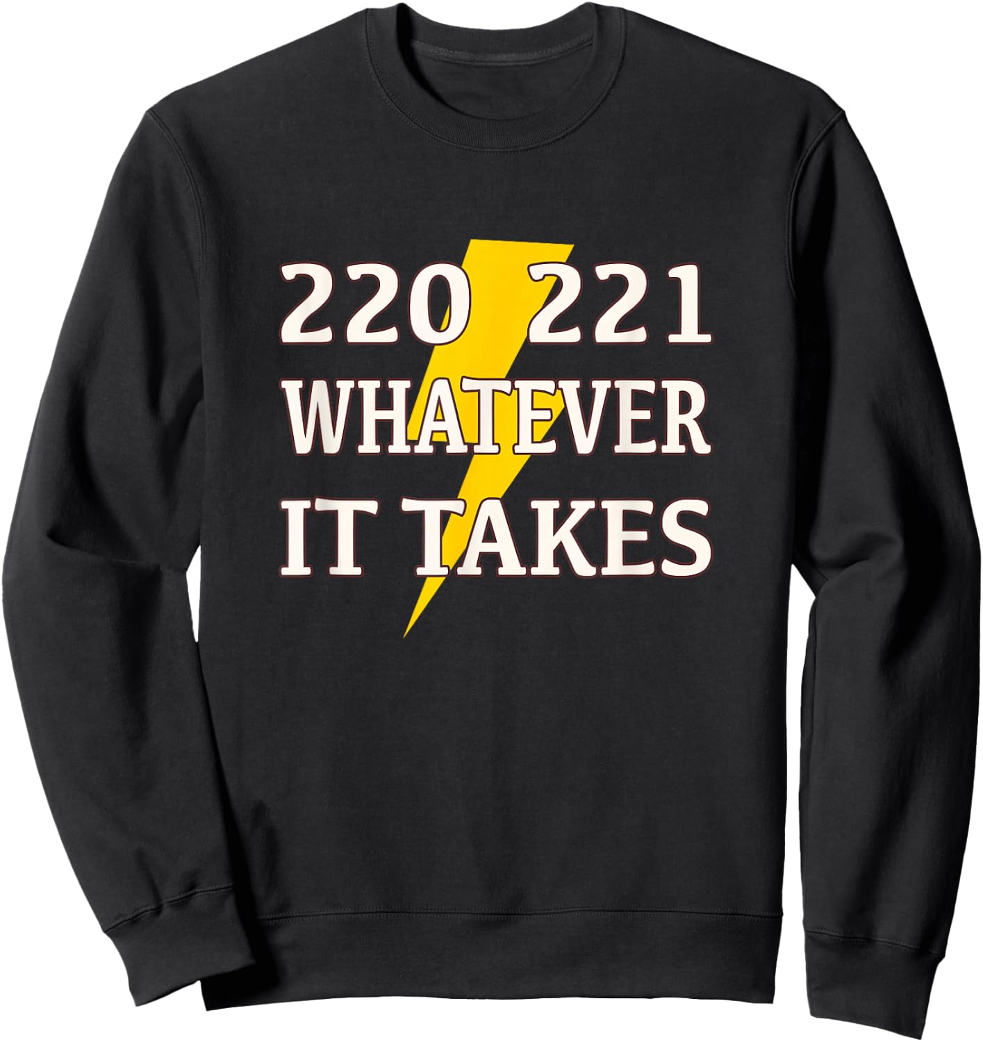 220 221 Whatever it Takes Lineman Electrician Sweatshirt - Sweatshirt | Black